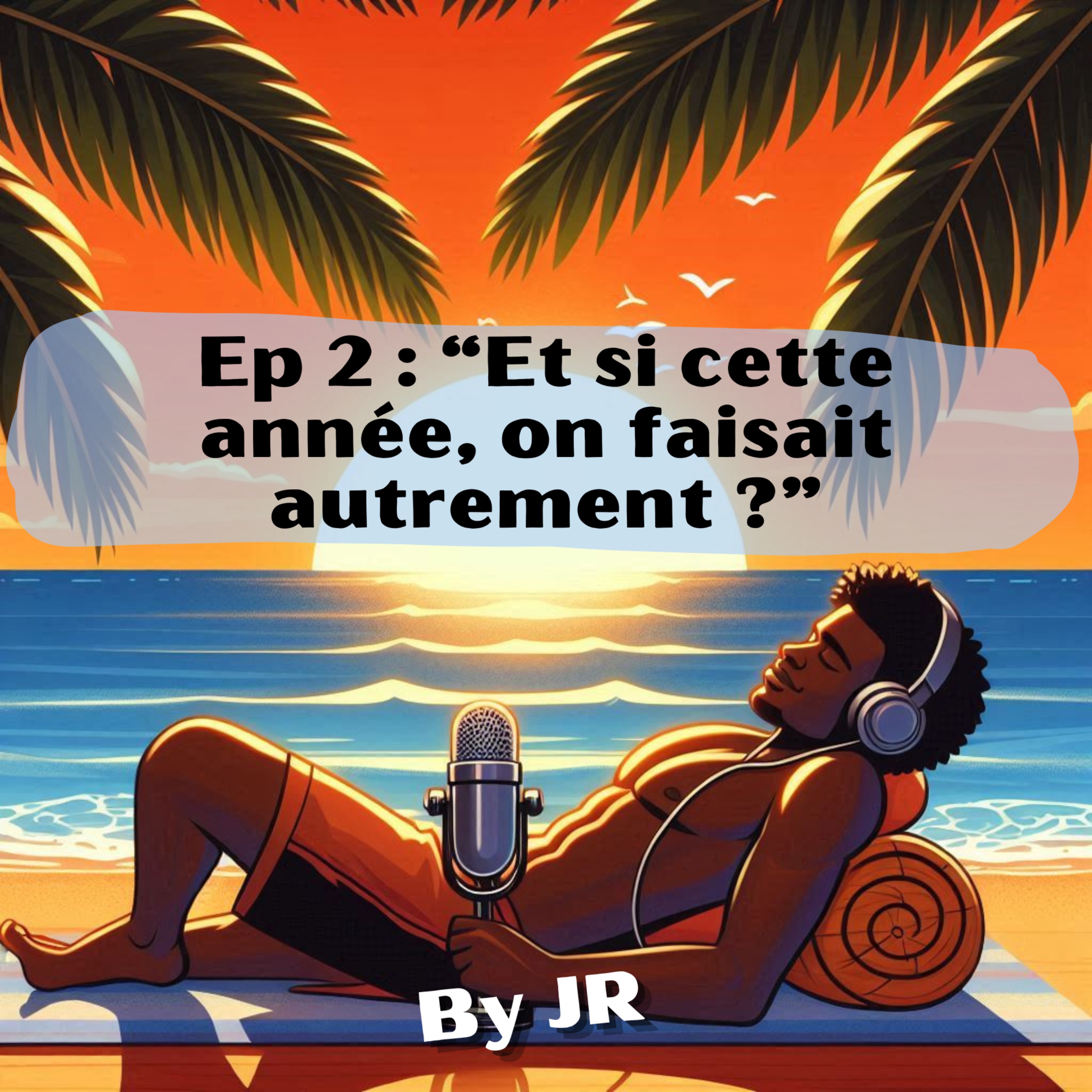 "Et si cette année, on faisait autrement ? #2" episode artwork
