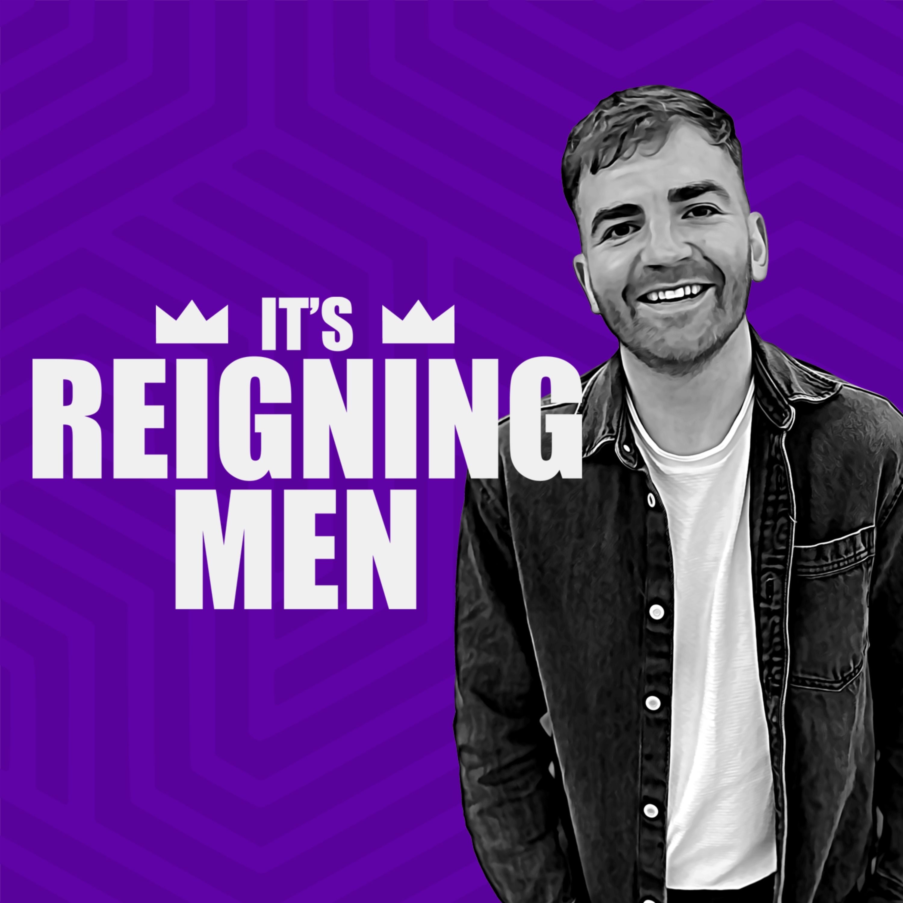 It's Reigning Men