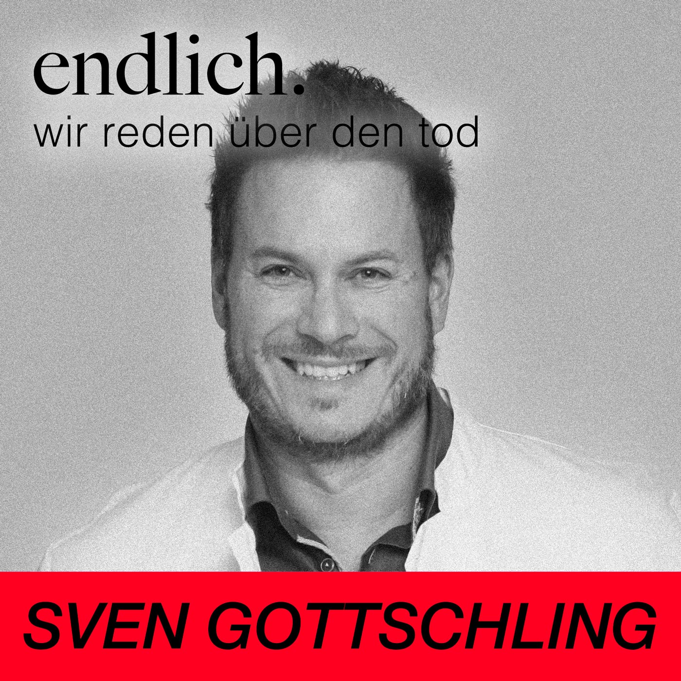 endlich. Wir reden über den Tod