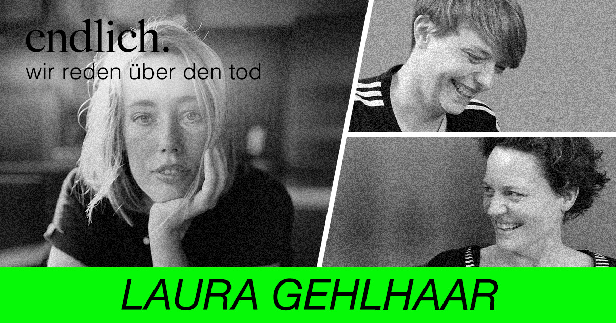 endlich. Wir reden über den Tod