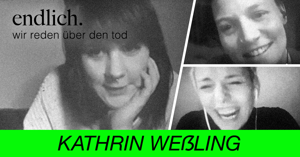 endlich. Wir reden über den Tod