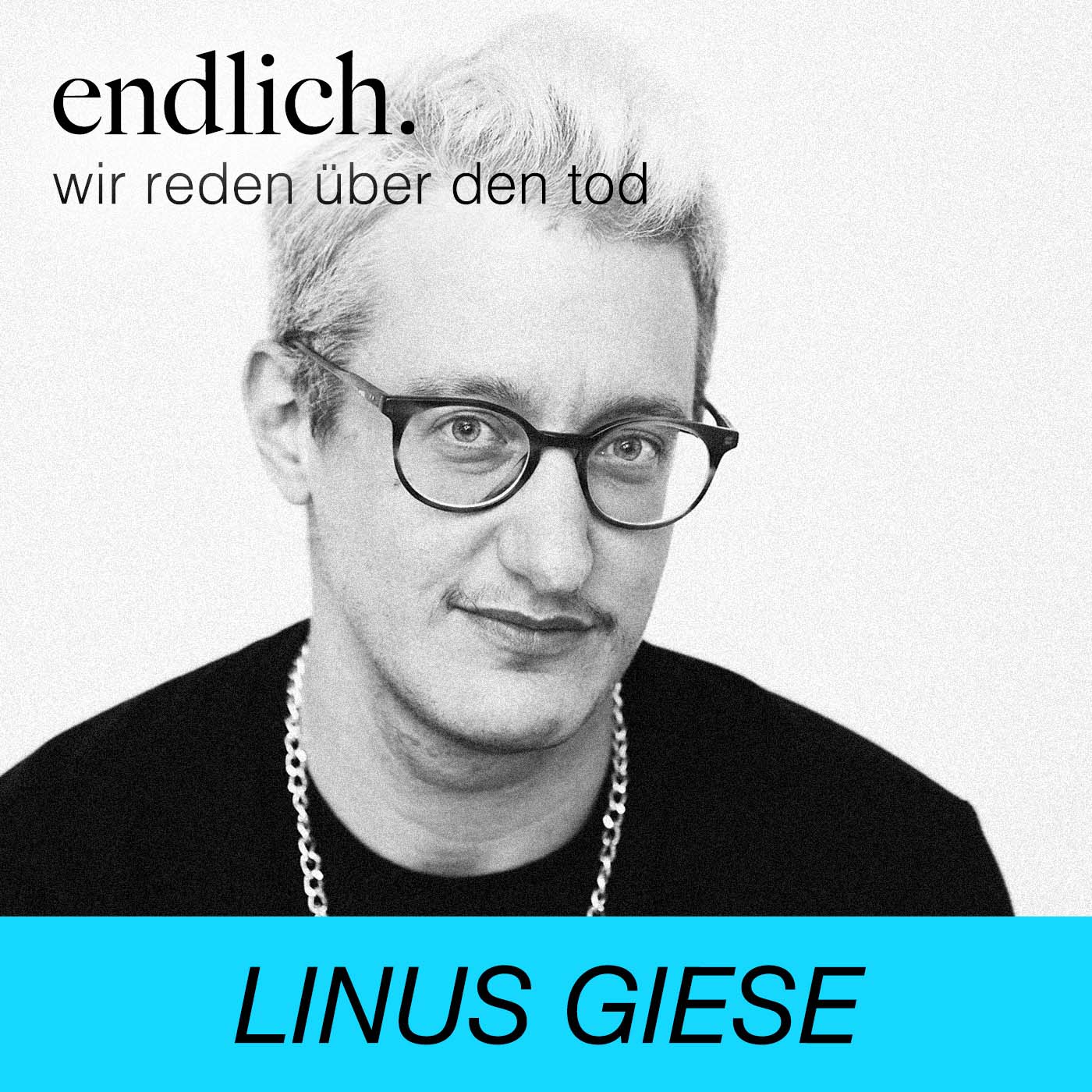 endlich. Wir reden über den Tod