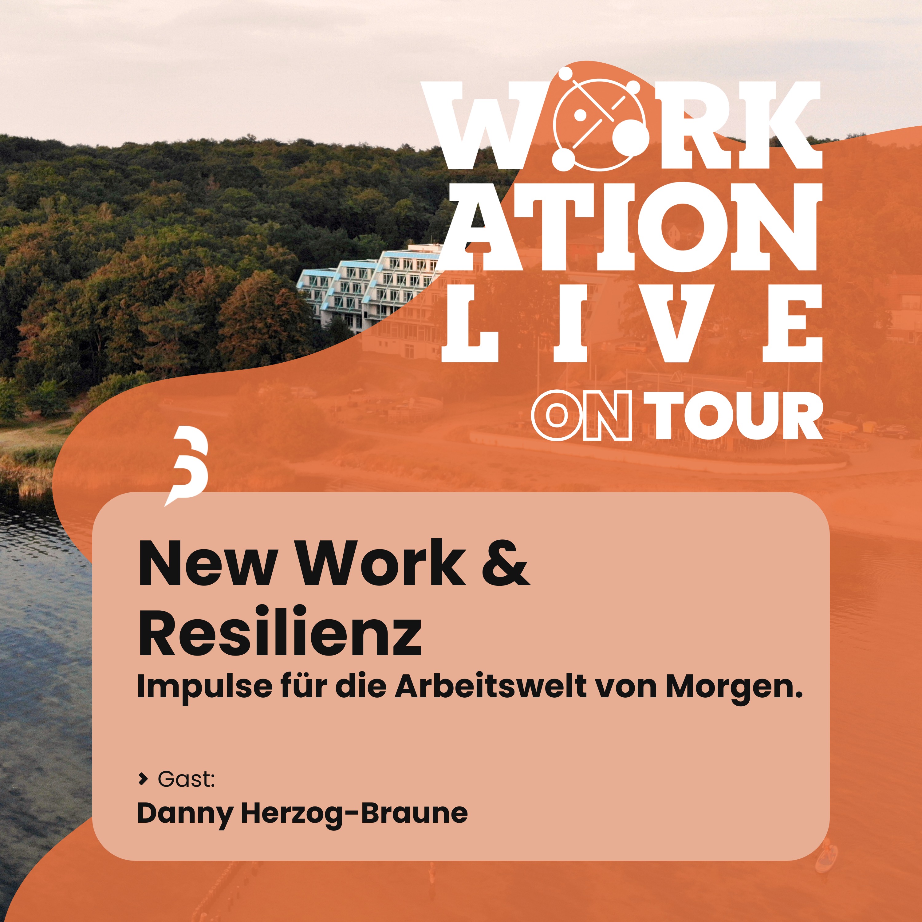 Folge 9 - Sonderfolge von der WorkationLive on Tour auf Rügen - "NewWork und Resilienz" mit Resilienzexperte und Buchautor Danny Herzog-Braune  episode artwork