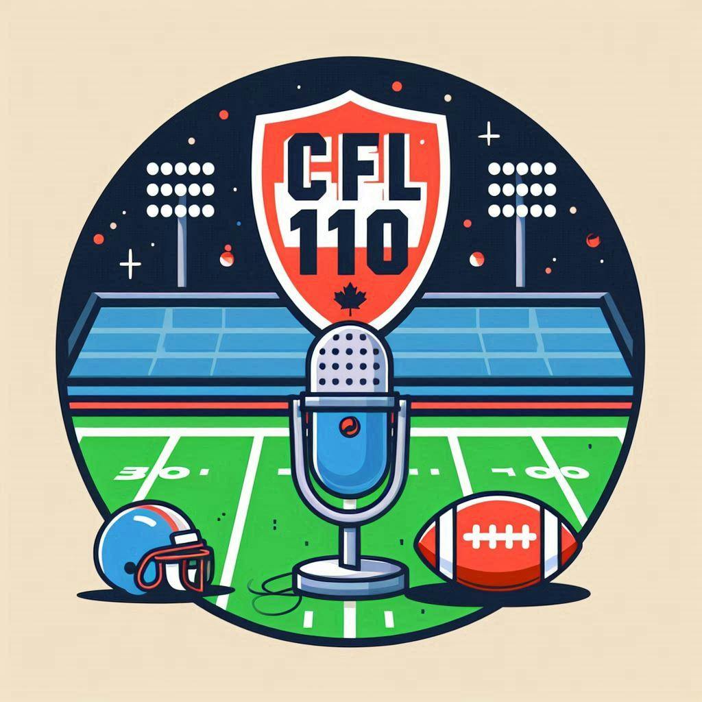 CFL 110: Episode 1: Week 2 Preview and Week 1 Recap