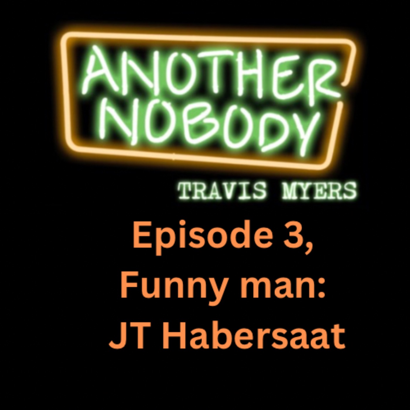 Episode 3, Funny Man JT Habersaat.