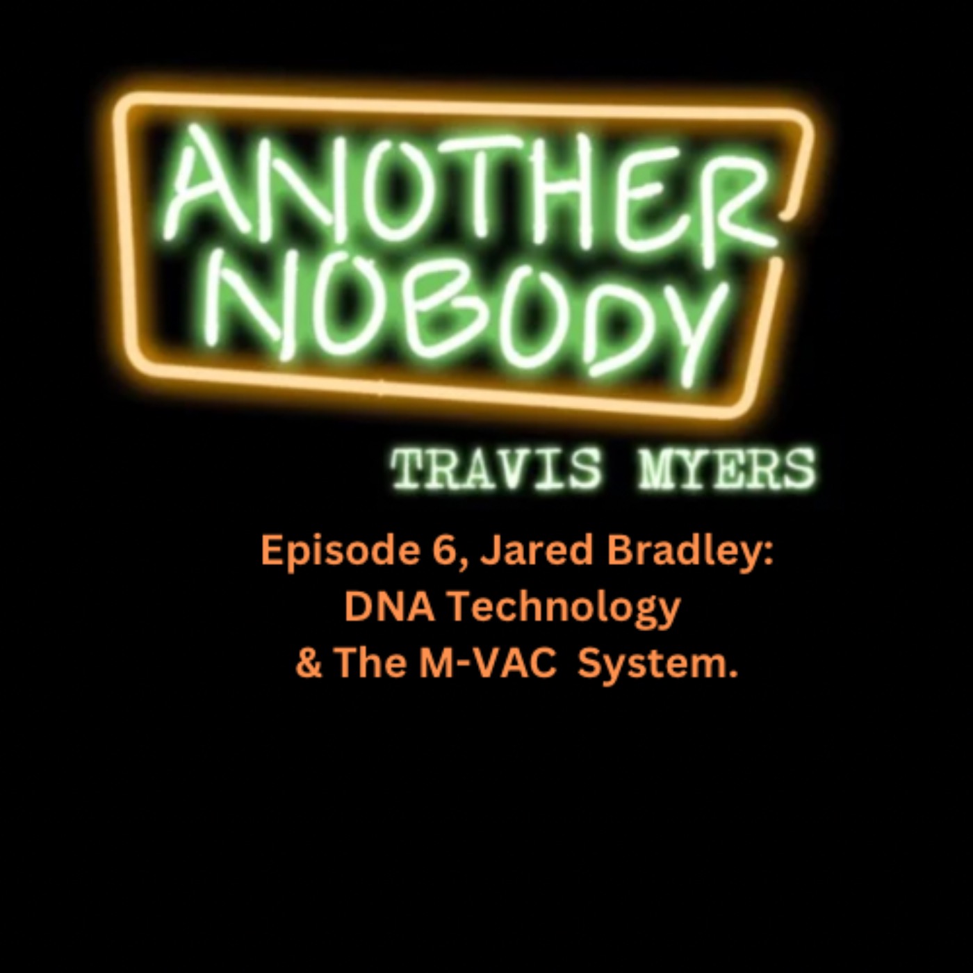 Jared Bradley: DNA Technology & The M-VAC System