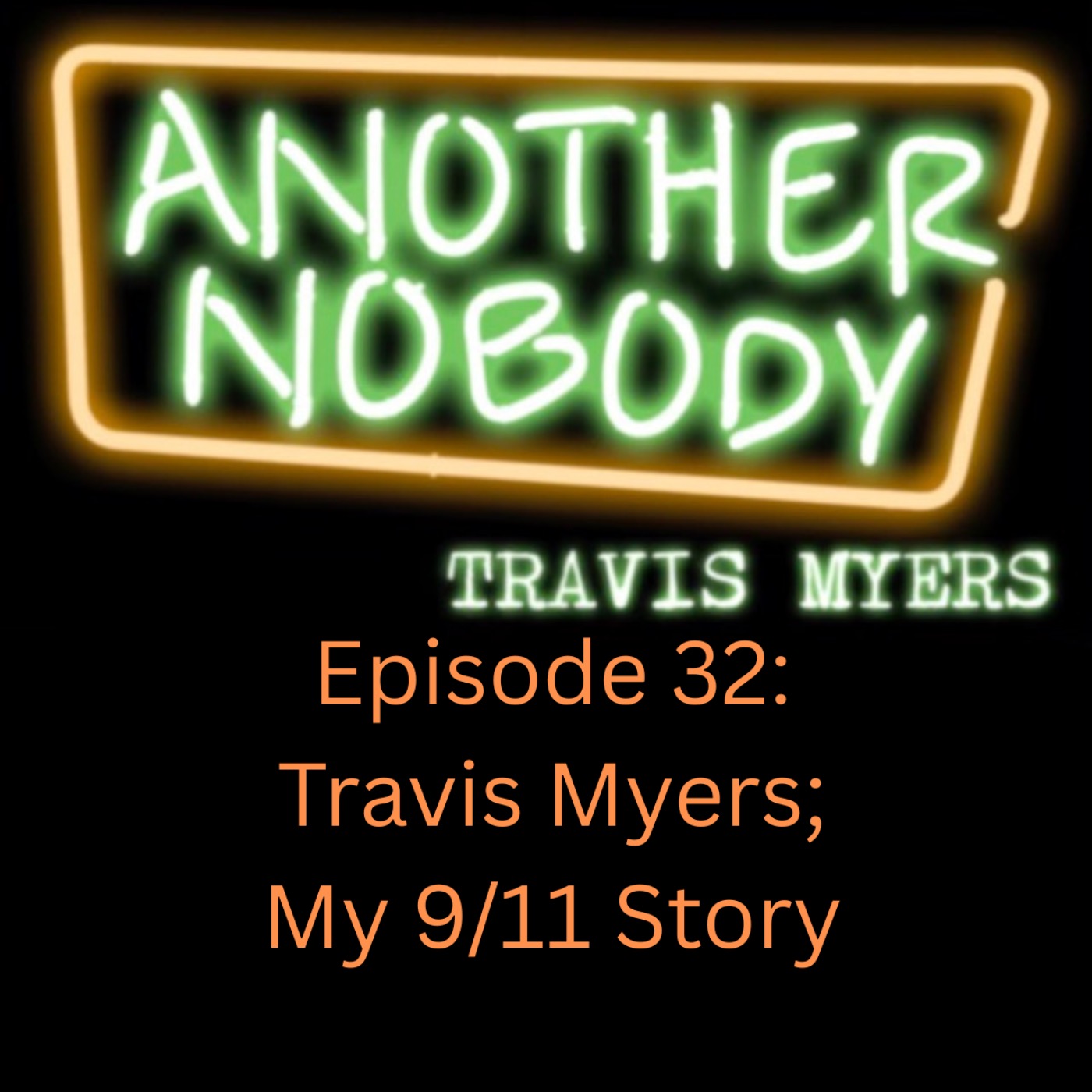 Travis Myers; My 9/11 Story