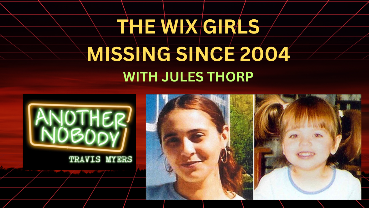 The Wix Girls: Missing Since 2004, With Jules Thorp