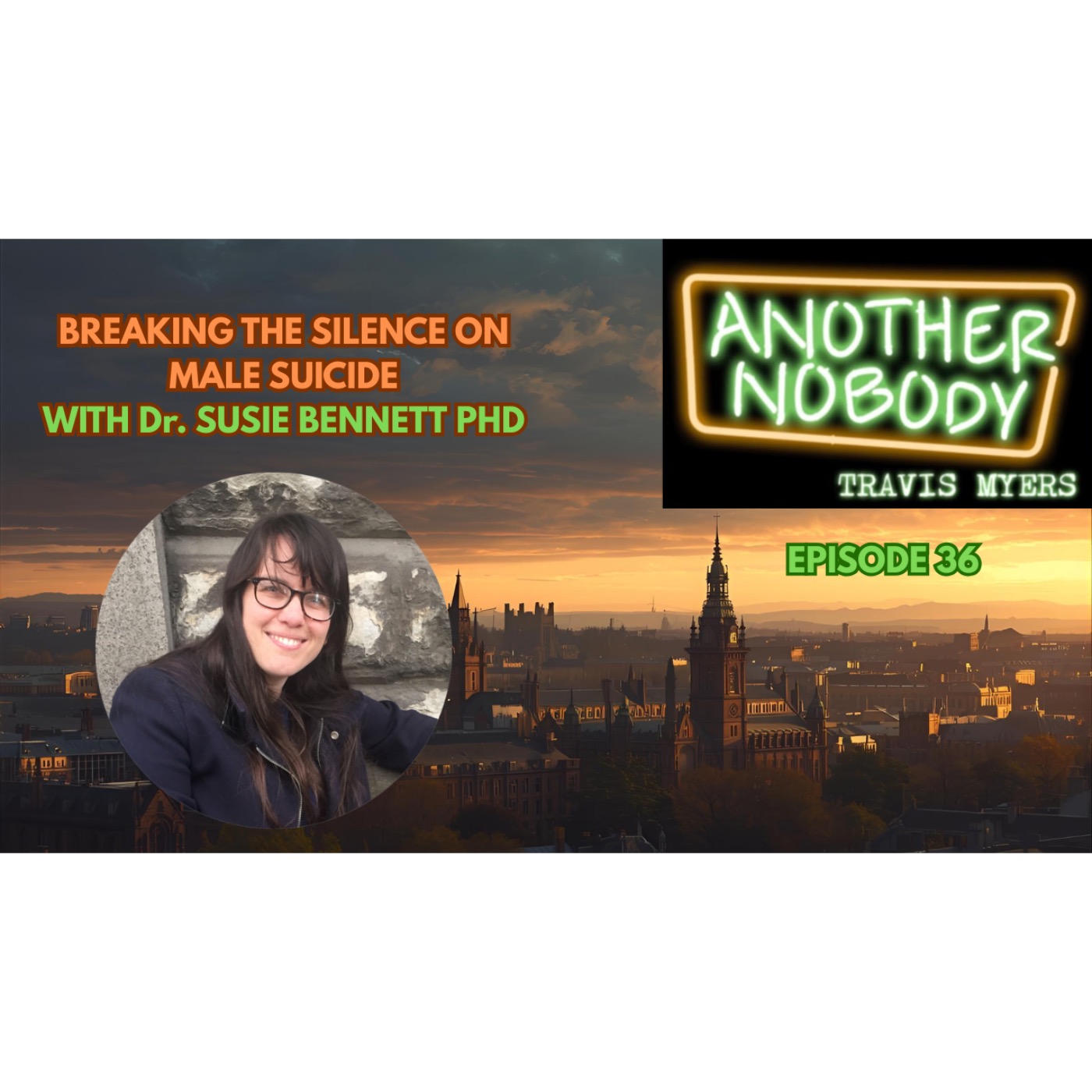 Breaking The Silence on Male Suicide; Understanding Male Pain and Suicide with Dr Susie Bennett