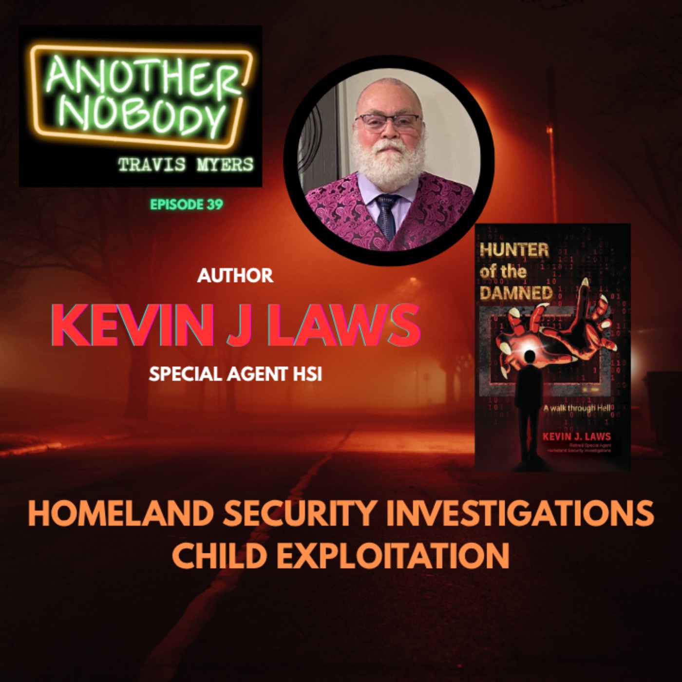 Kevin J Laws: Special Agent HSI, Homeland Security Investigations Child Exploitation