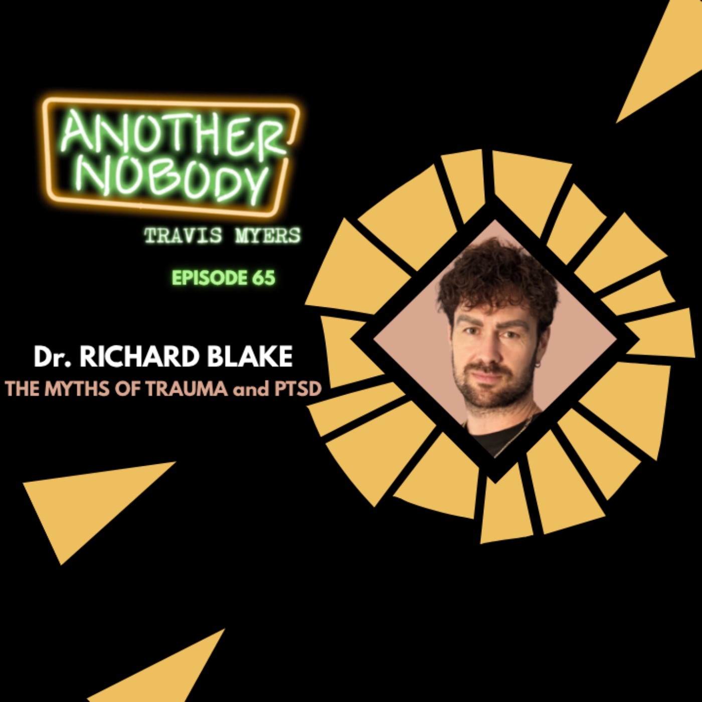 Dr. Richard Blake: The Myths of Trauma & PTSD
