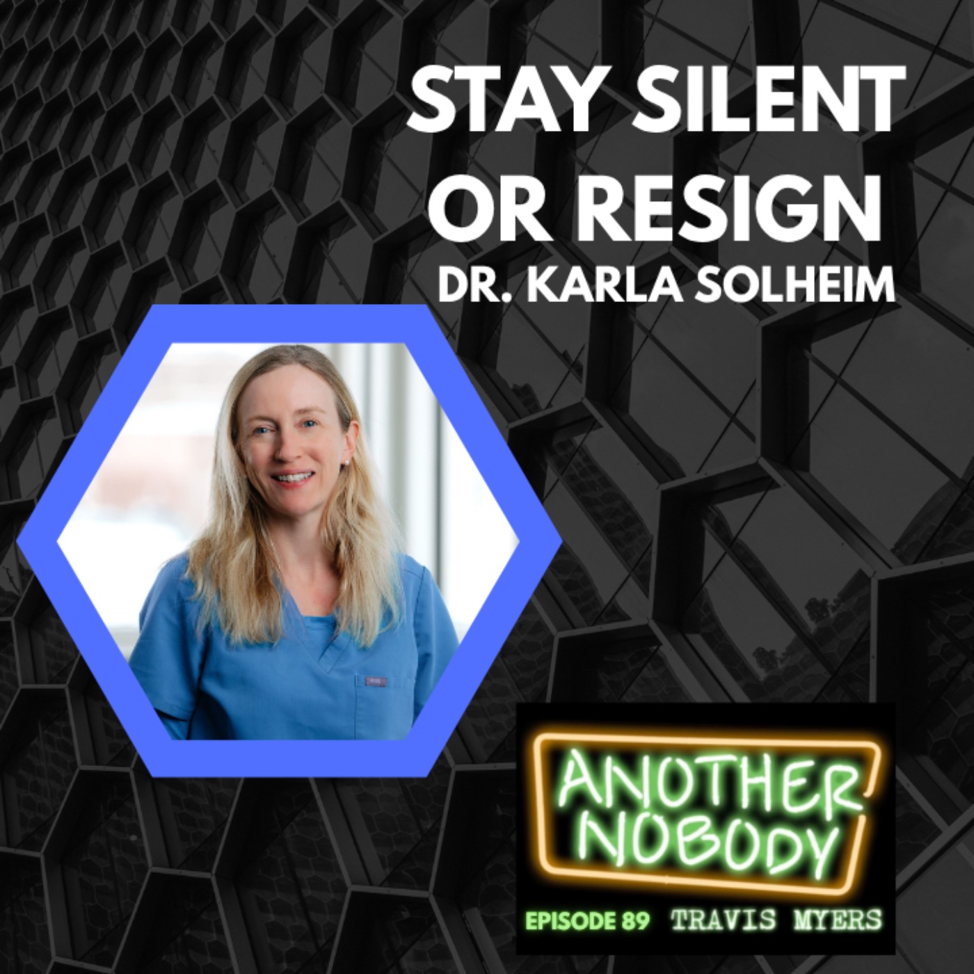 Stay Silent or Resign: Dr Karla Solheim