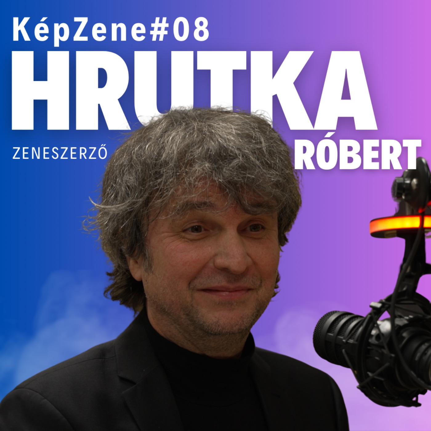 KépZene #08 Hrutka Róbert KépZene #08 Hrutka Róbert