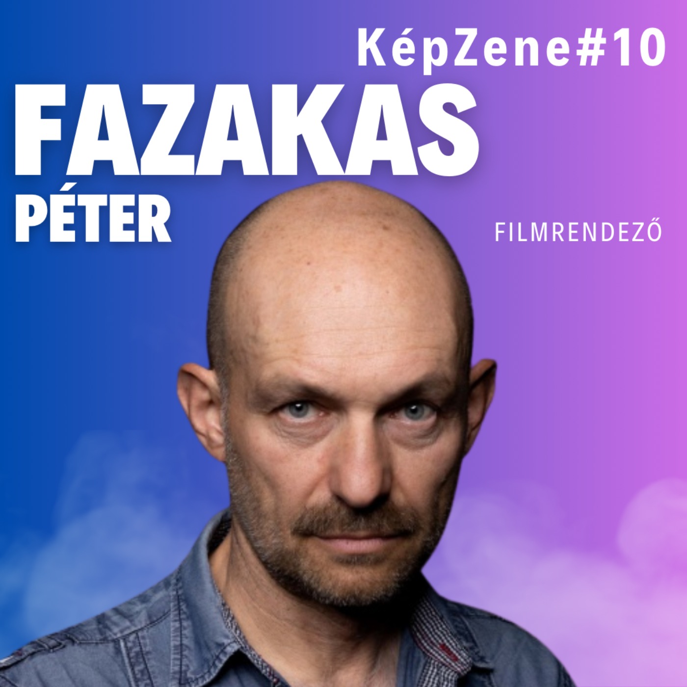 KépZene #10 Fazakas Péter KépZene #10 Fazakas Péter