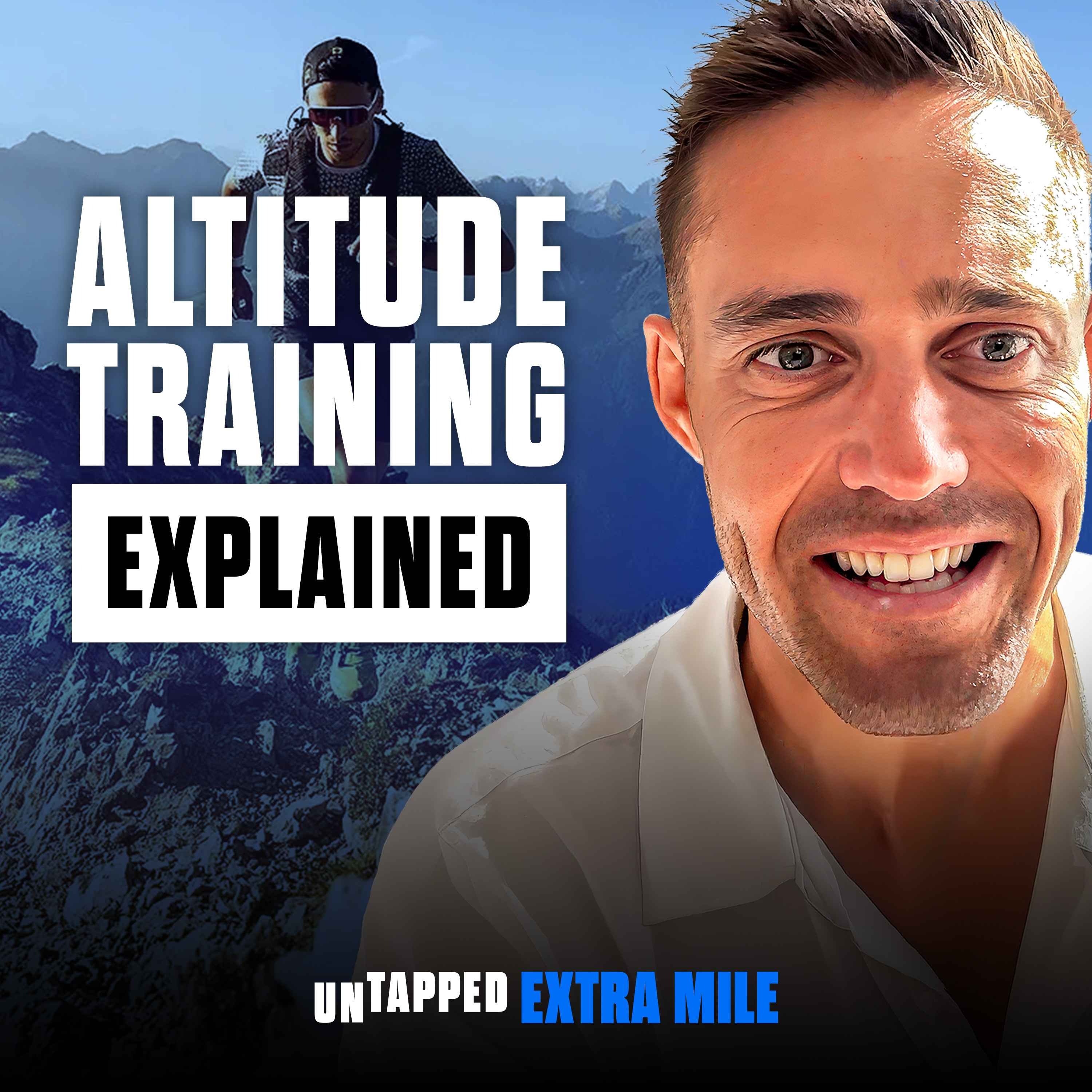 Cover art for the episode "Altitude Training Explained: Is It Actually Worth It?" from UNTAPPED with Spencer Matthews