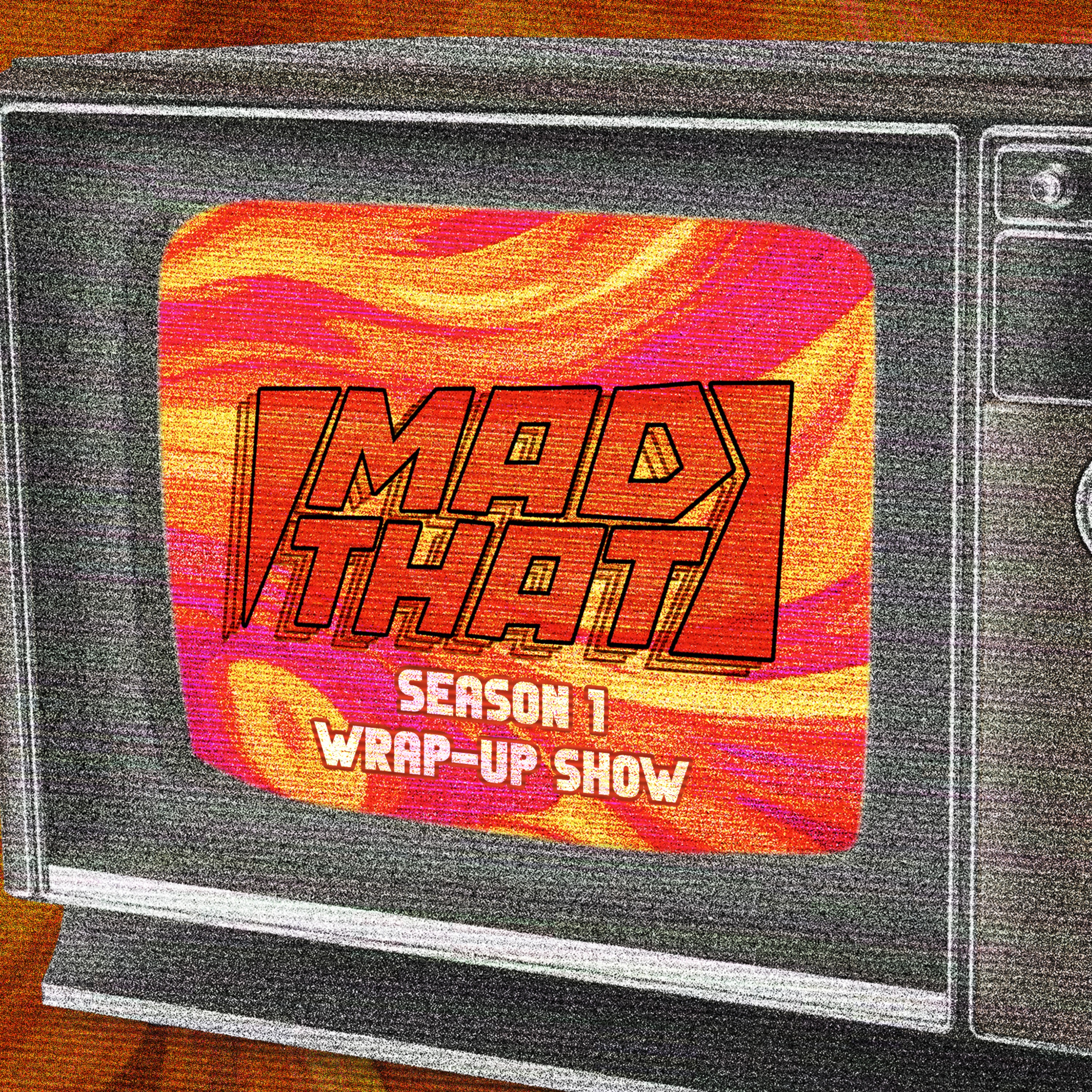 SEASON 1 WRAP-UP SHOW (W/ FINNLAY K)