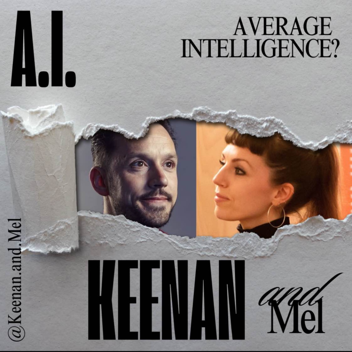 Keenan and Mel - A.I. Average intelligence?