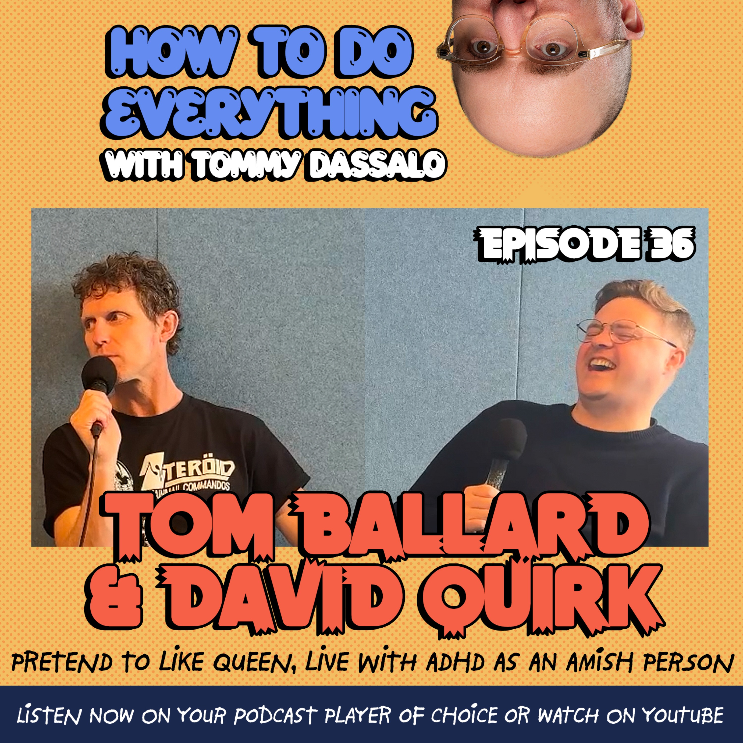 Tom Ballard & David Quirk: Pretend To Like Queen, Live with ADHD As An Amish Person  episode artwork