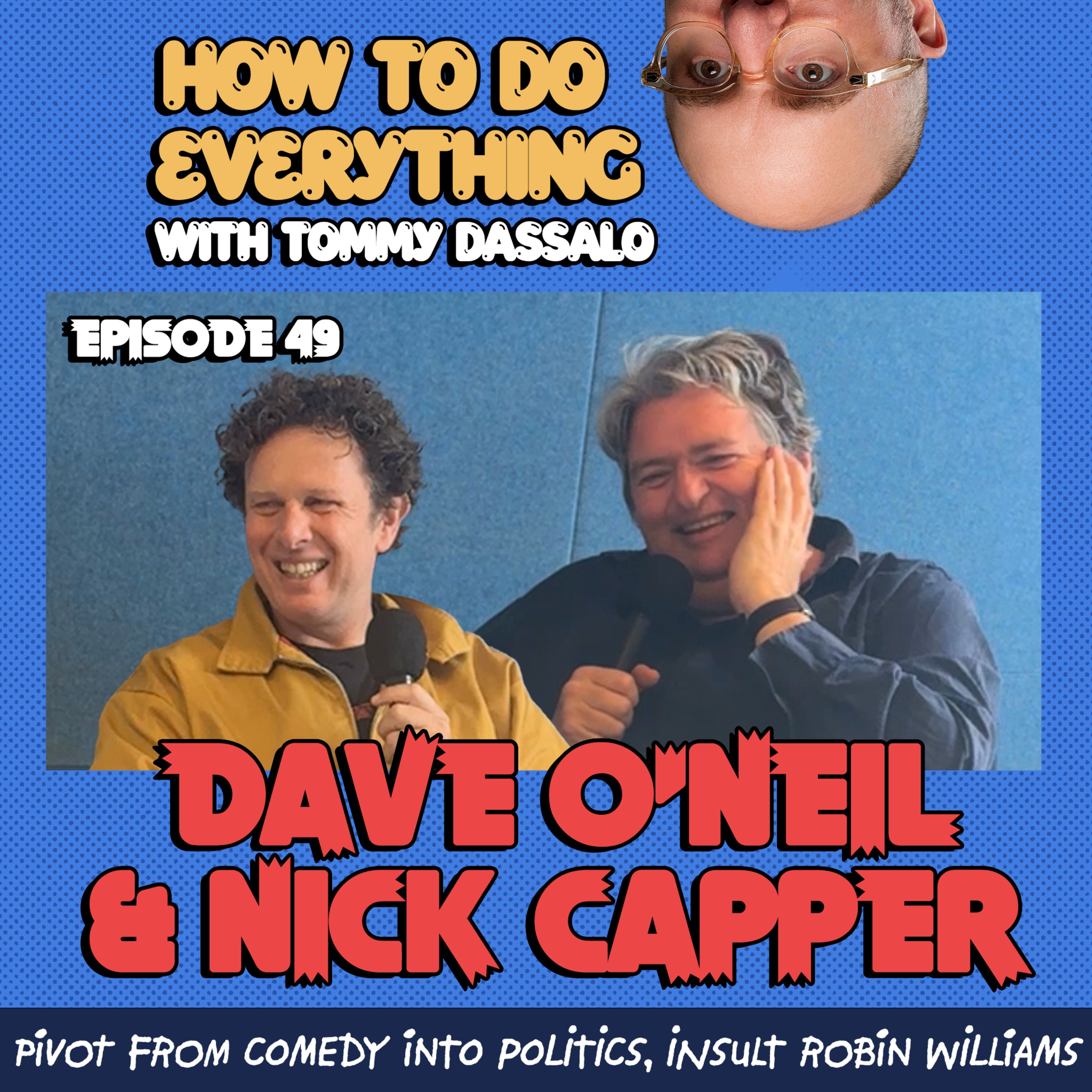 Dave O'Neil & Nick Capper: Pivot From Comedy Into Politics, Insult Robin Williams  episode artwork