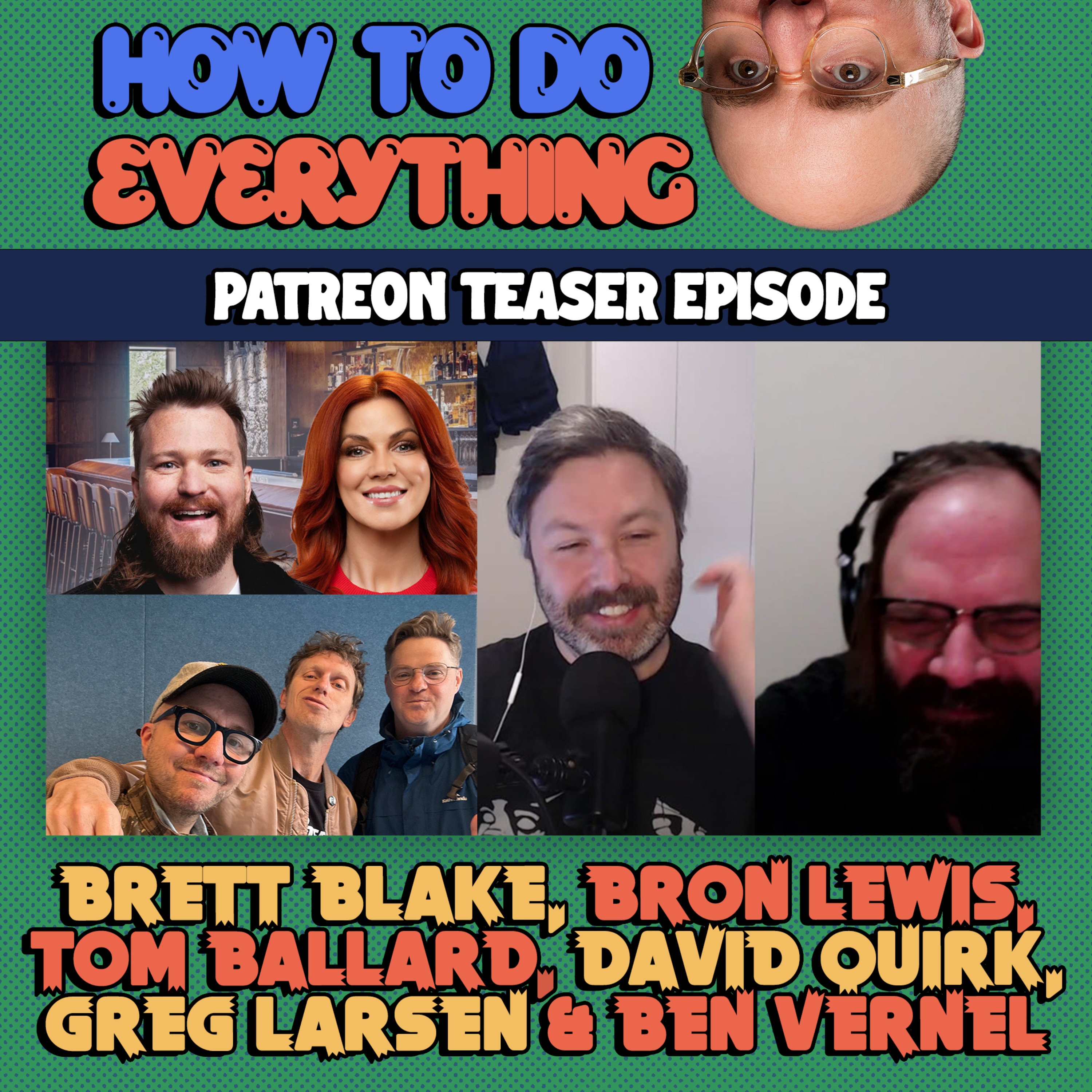 Patreon Teaser: Bron Lewis, Brett Blake, Greg Larsen, Tom Ballard, David Quirk & Ben Vernel