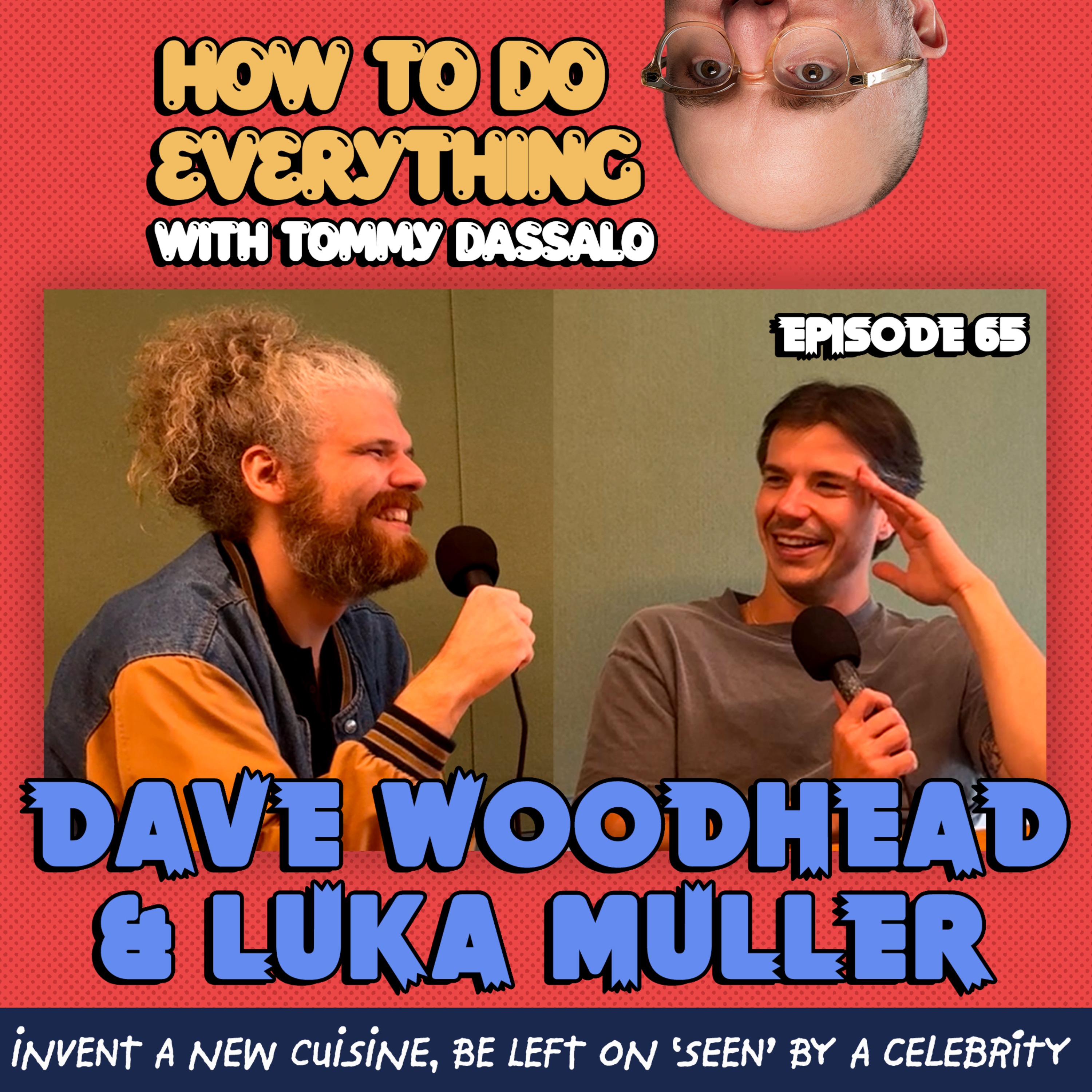 Dave Woodhead & Luka Muller: Invent A New Cuisine & Be Left On ‘Seen’ By A Celebrity