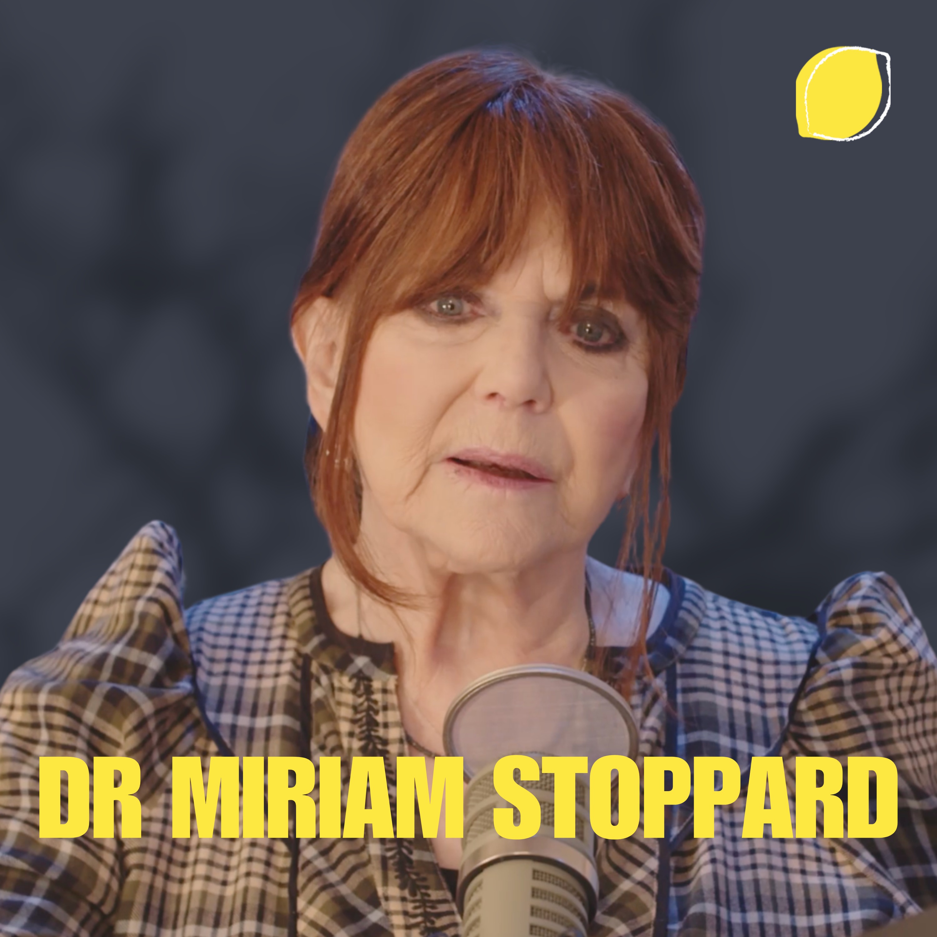 Sex, Drugs, and Walking Sticks: A Journey into Joyful Aging with Dr. Miriam Stoppard