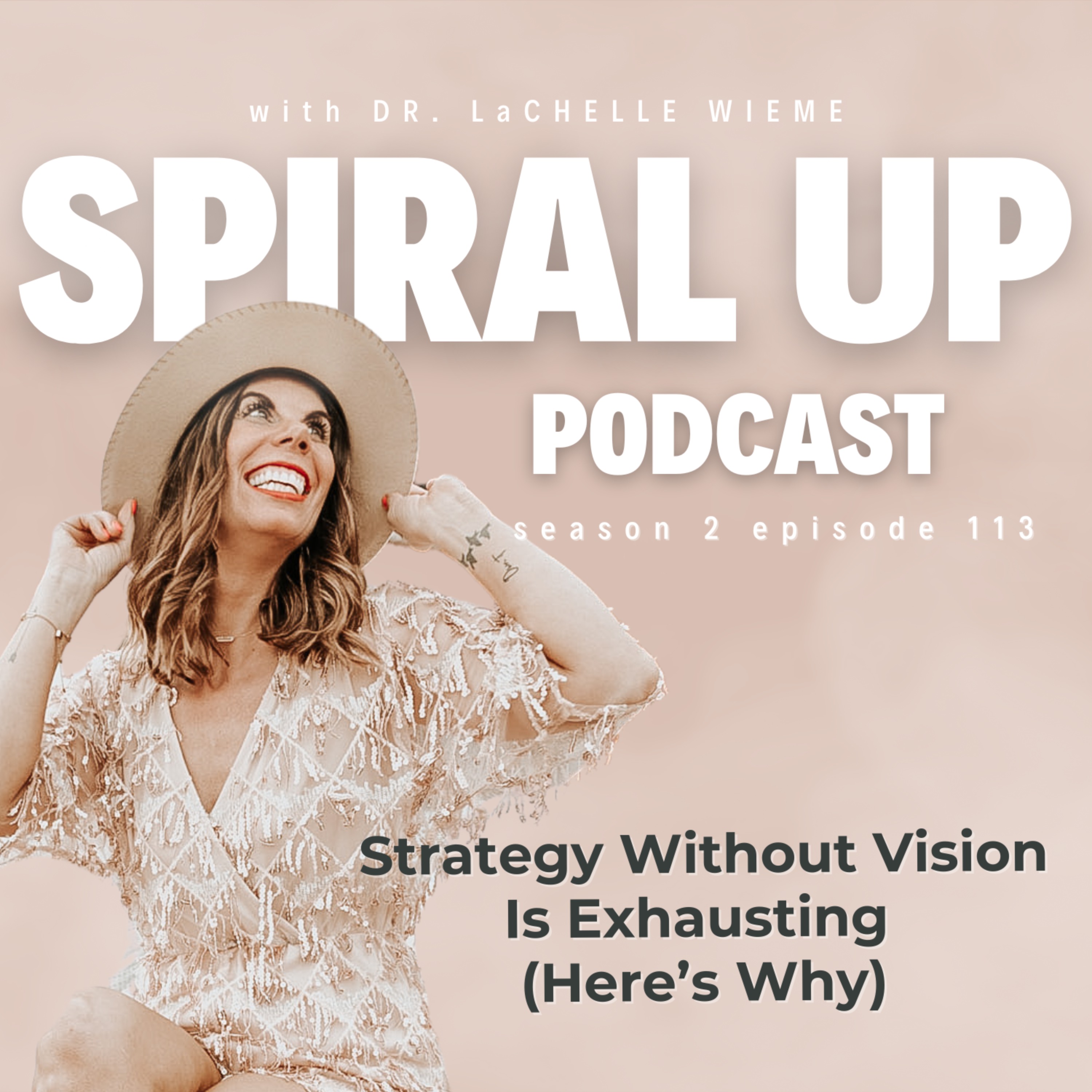 Ep. 117 - Strategy Without Vision Is Exhausting (Here’s Why)