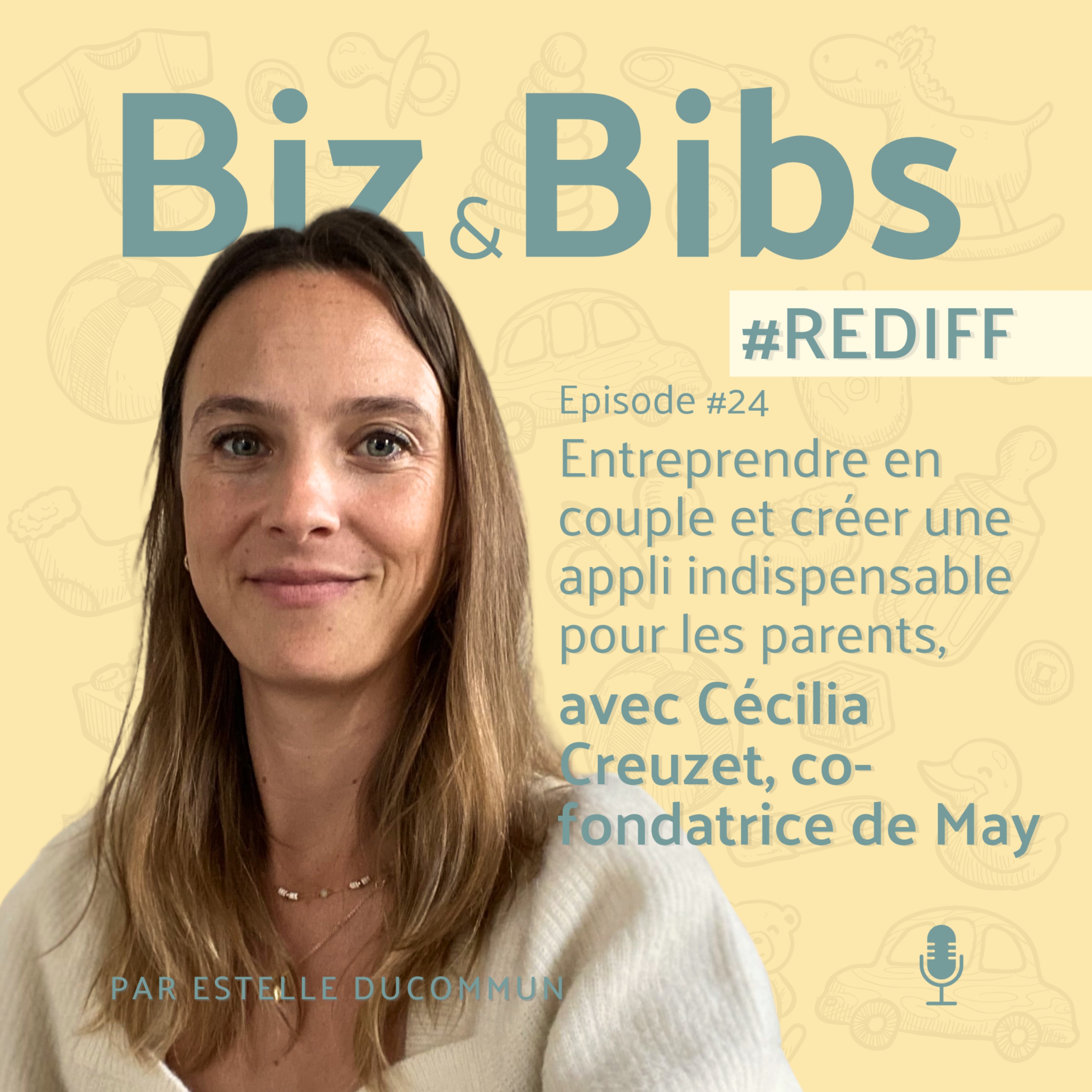 %23REDIFF 3 – Entreprendre en couple et créer une appli indispensable pour les parents, avec Cécilia Creuzet de May