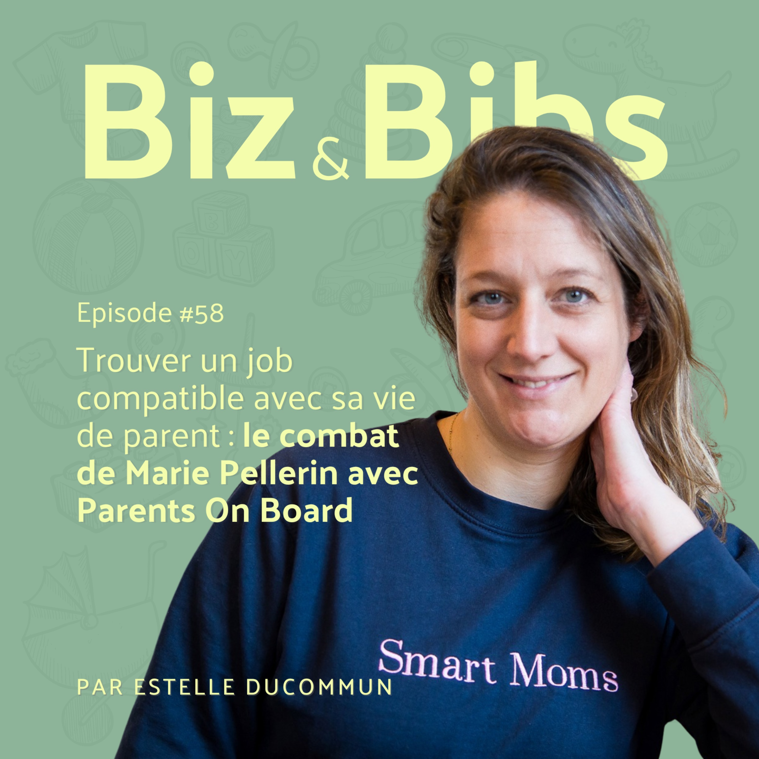 EP#58 - Trouver un job compatible avec sa vie de parent : le combat de Marie Pellerin avec Parents On Board