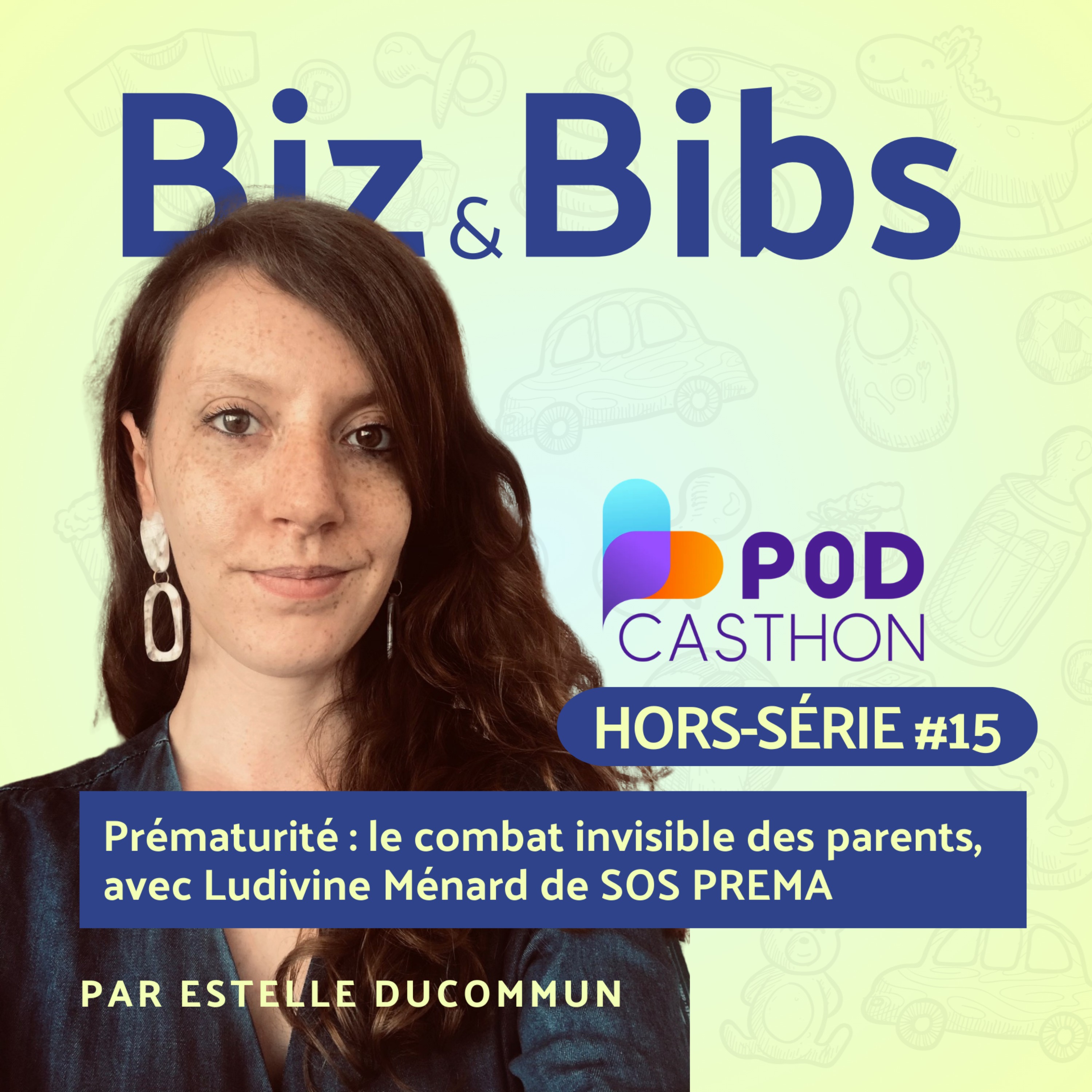HORS-SÉRIE #15 - Prématurité : le combat invisible des parents, avec Ludivine Ménard de SOS Préma et le Podcasthon