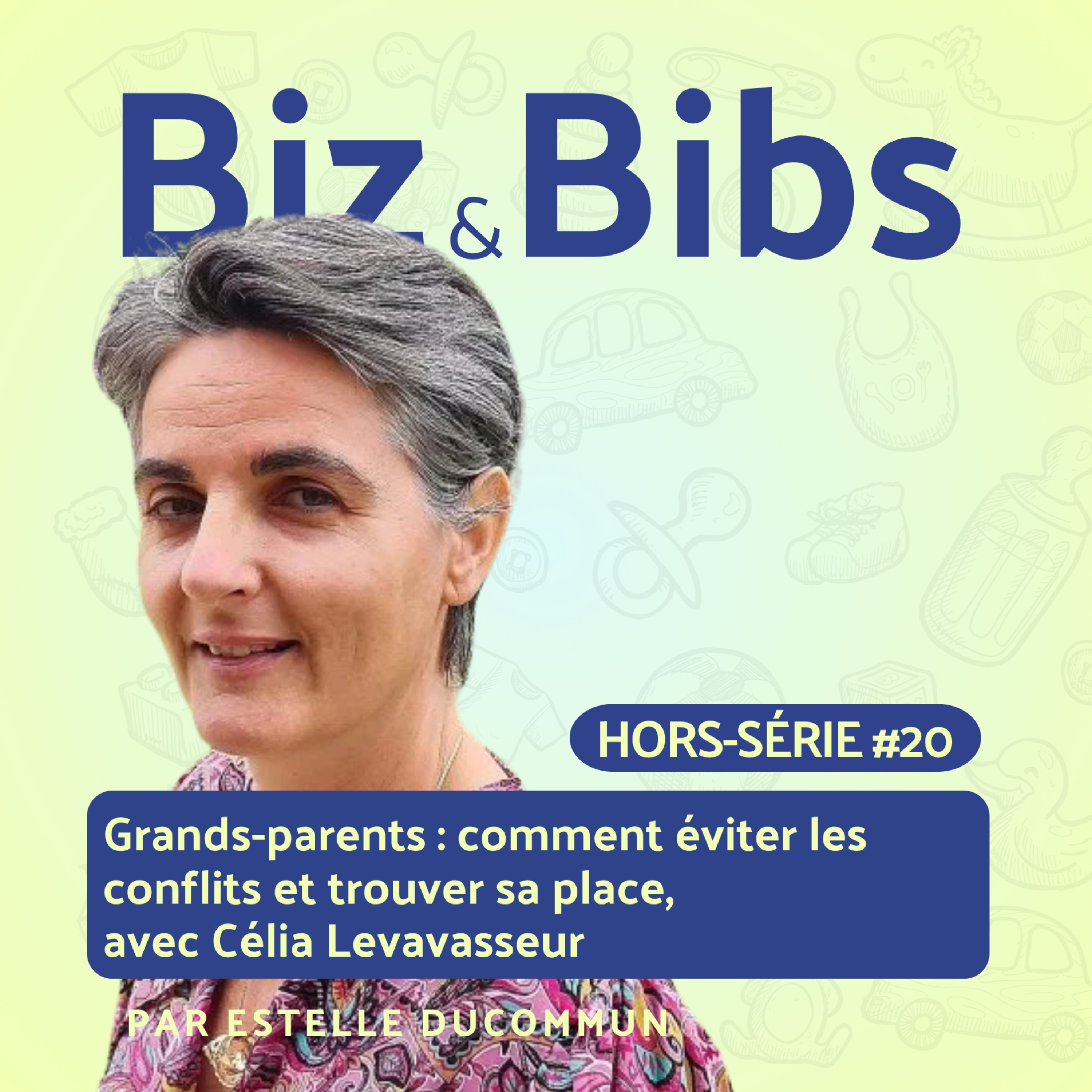 HORS-SERIE #20 - Grands-parents : comment éviter les conflits et trouver sa place, avec Célia Levavasseur