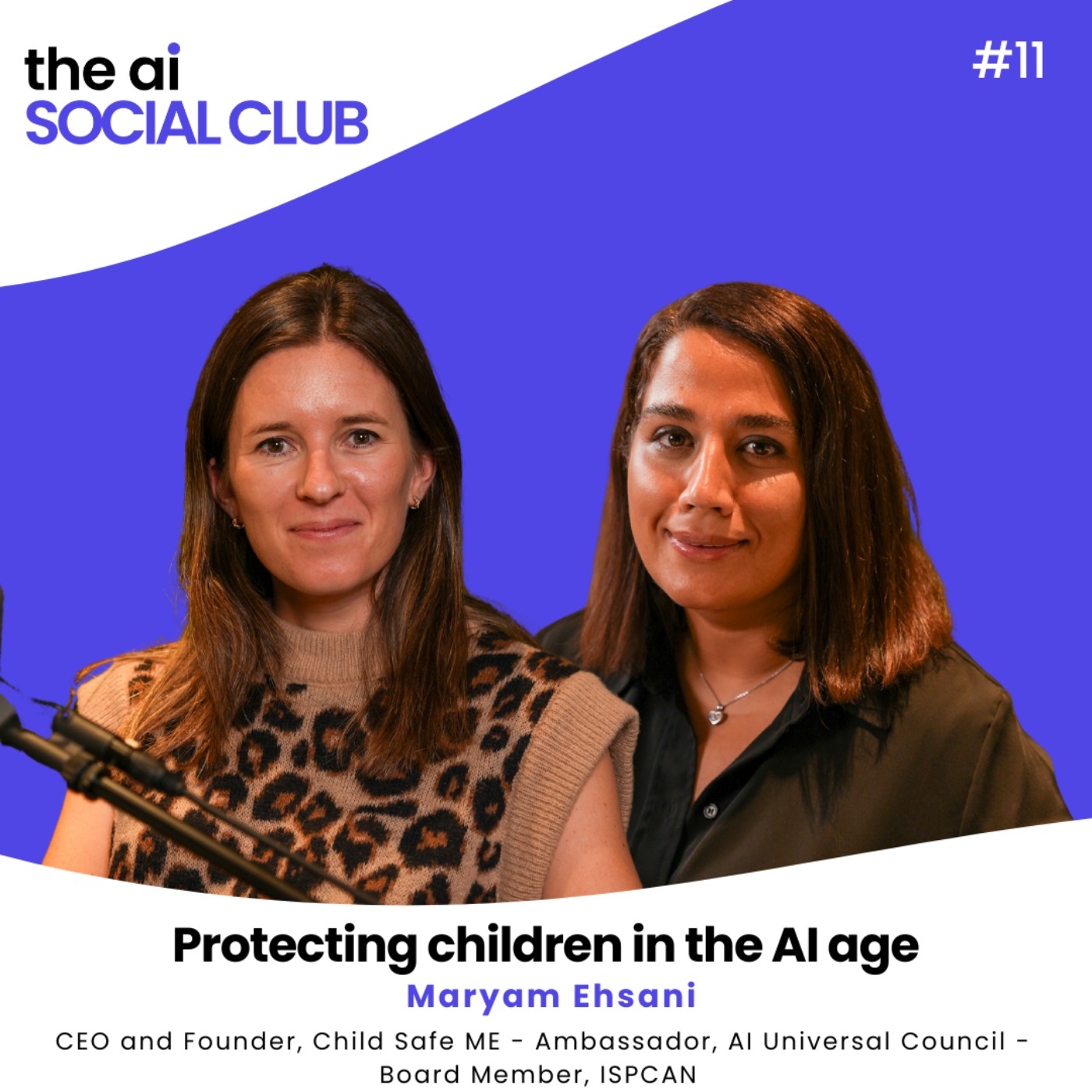 #11 Protecting children in the AI age - Maryam Ehsani - CEO & Founder, Child Safe ME