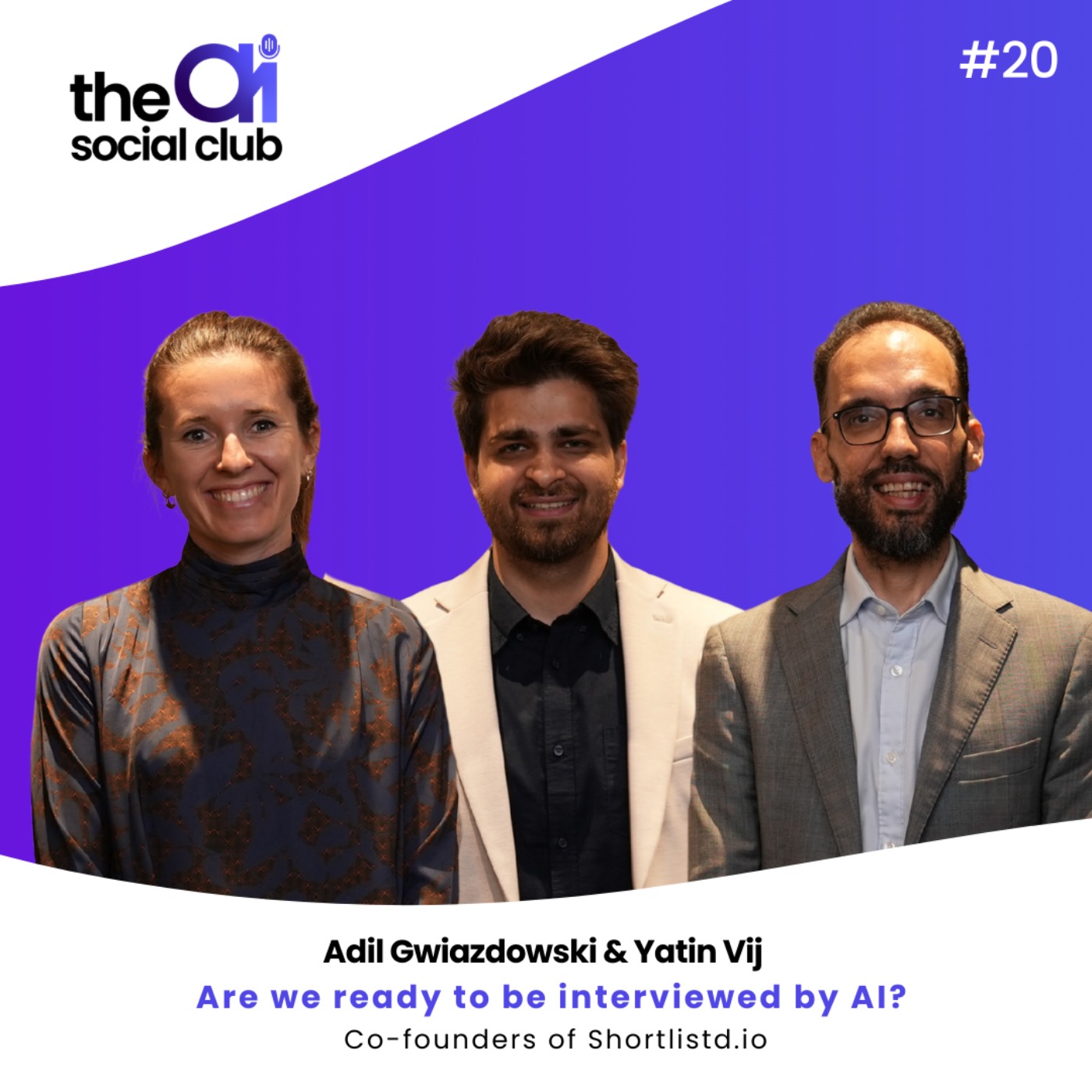 #20 Are we ready to be interviewed by AI? – Yatin Vij & Adil Gwiazdowski – Shortlistd.io