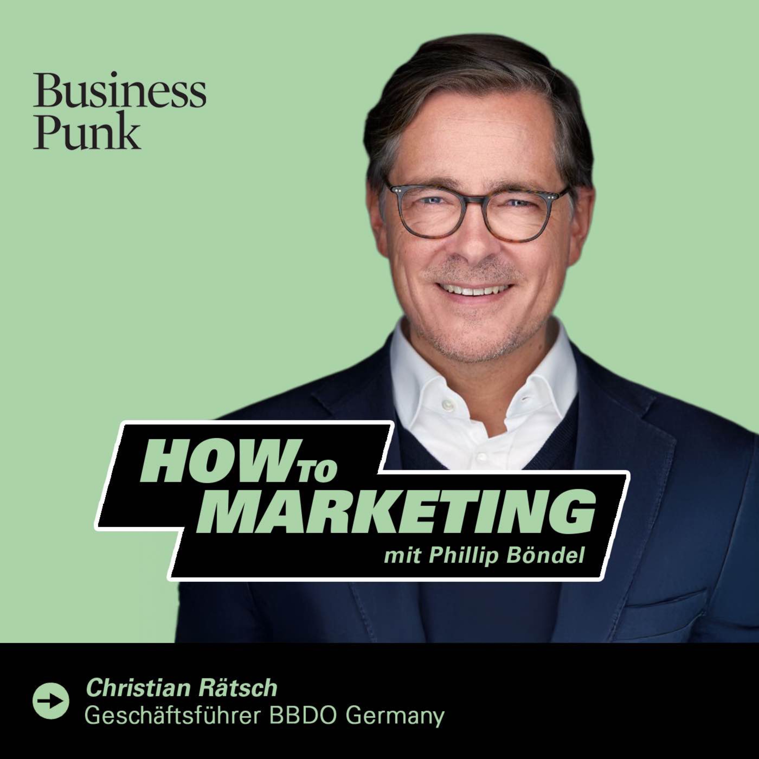 Fokus, Leadership und die Macht der Vereinfachung – Christian Raetsch (BBDO Germany) über die Zukunft der Kreativagentur episode artwork