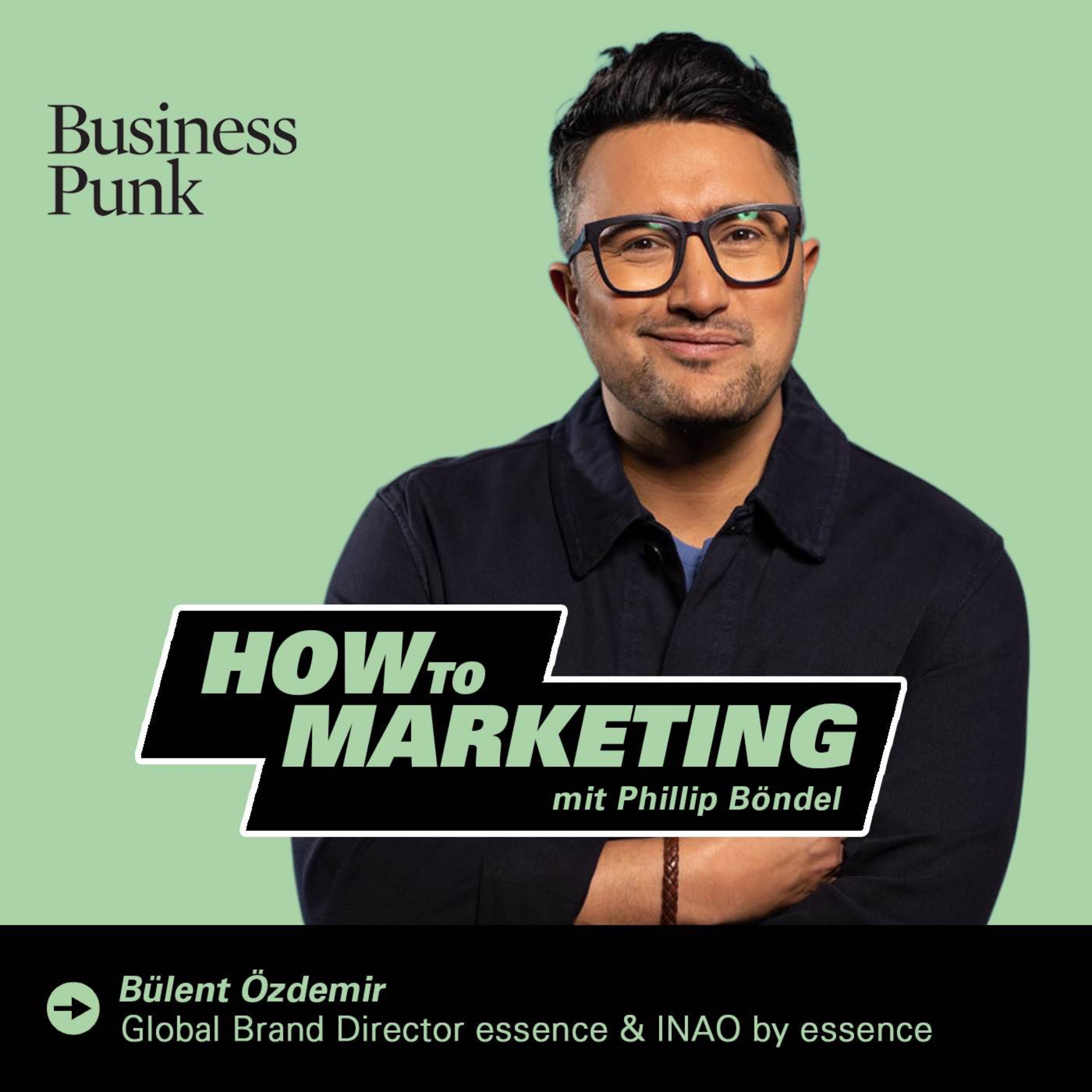 Von der Bank zum Global Brand Director: Bülent Özdemir über essence, INAO und die Kunst, Trends zu demokratisieren episode artwork