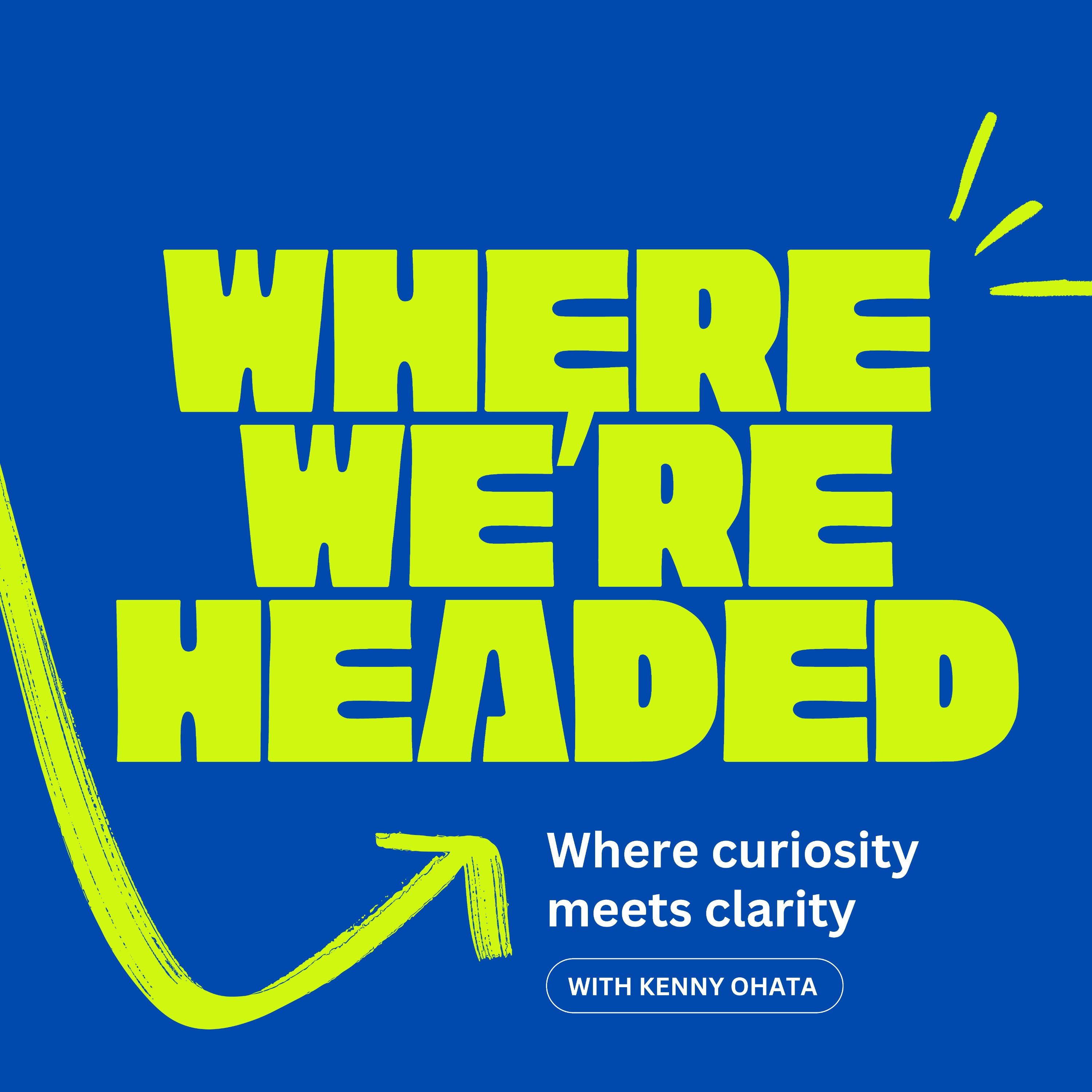 Where We’re Headed