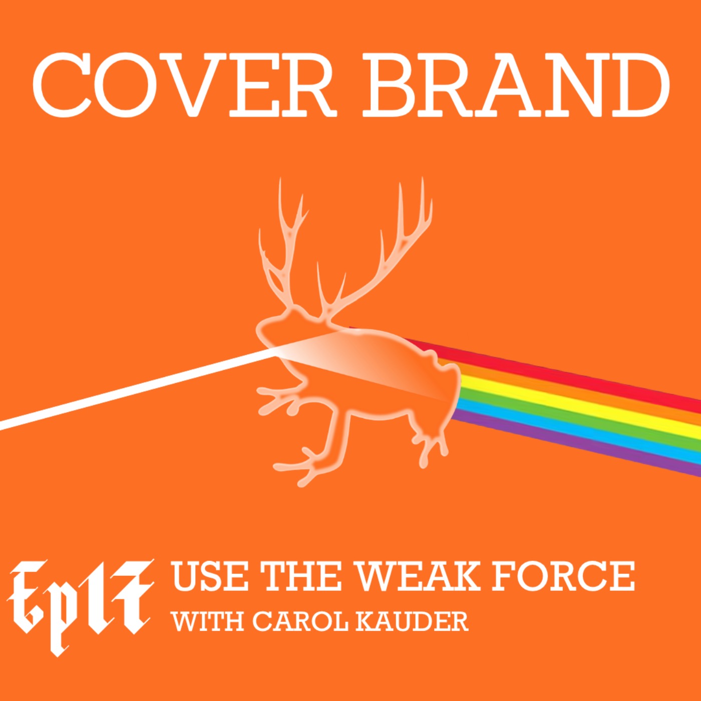 Use the Weak Force with Carol Kauder