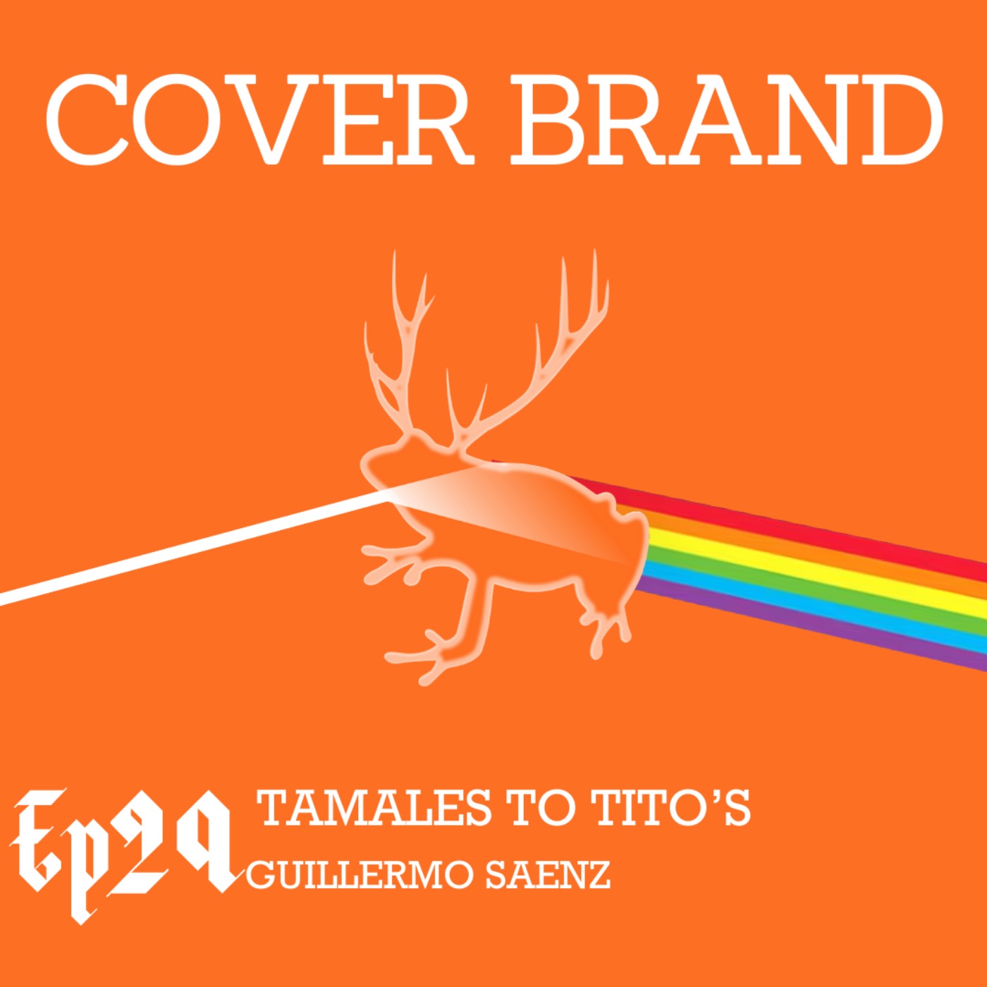 From Tamales to Tito’s: Branding Without the Jargon with Guillermo Saenz