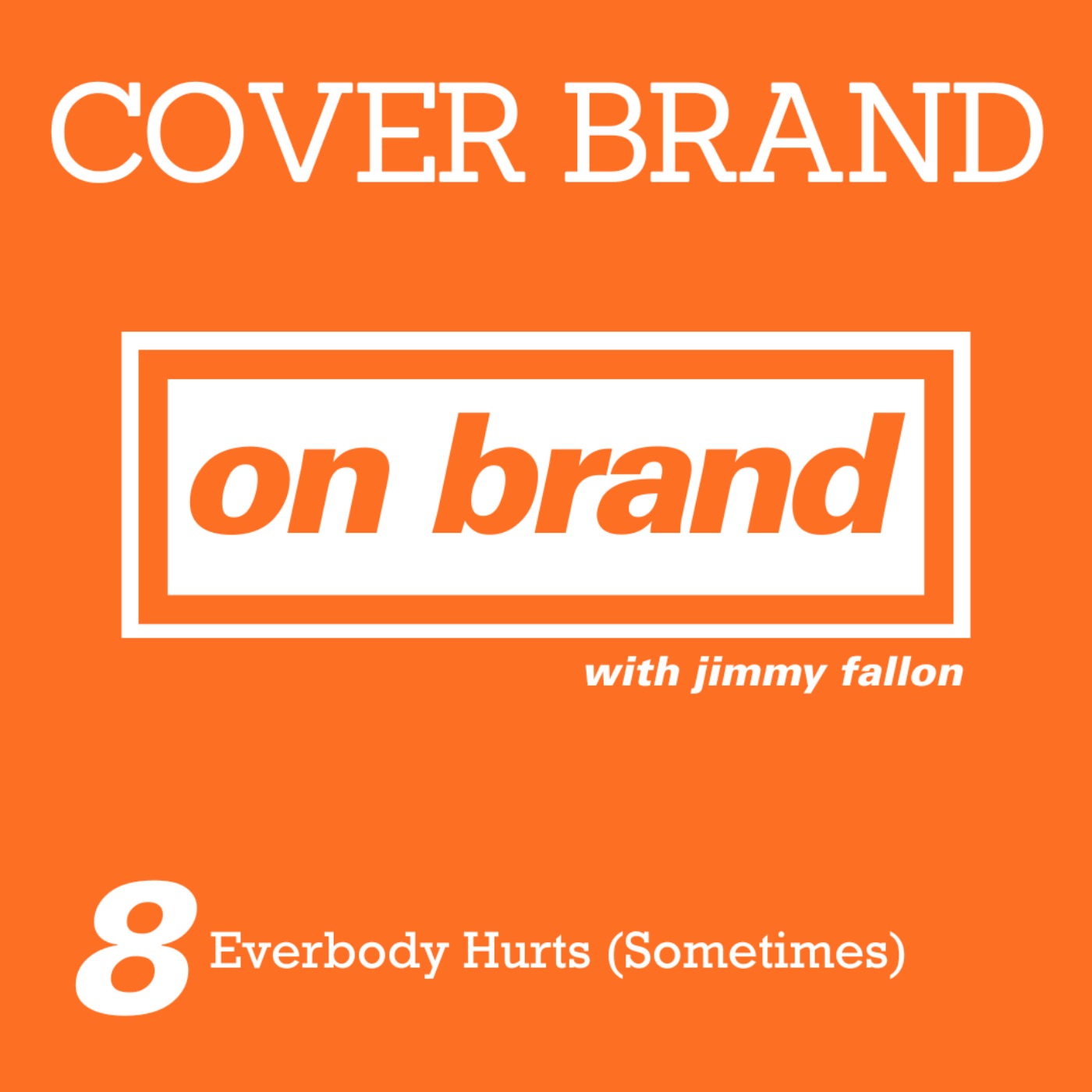 On Brand Ep. 8: Everybody Hurts (Sometimes)