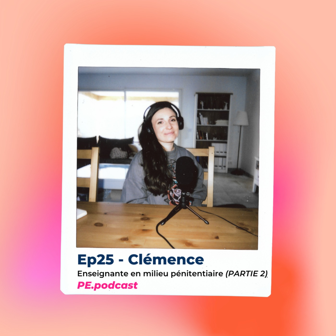 EP25 - Clémence, enseignante en milieu pénitentiaire (PARTIE 2)