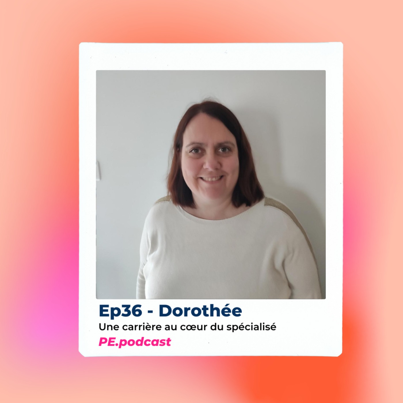 EP36 - Dorothée, une carrière au cœur du spécialisé