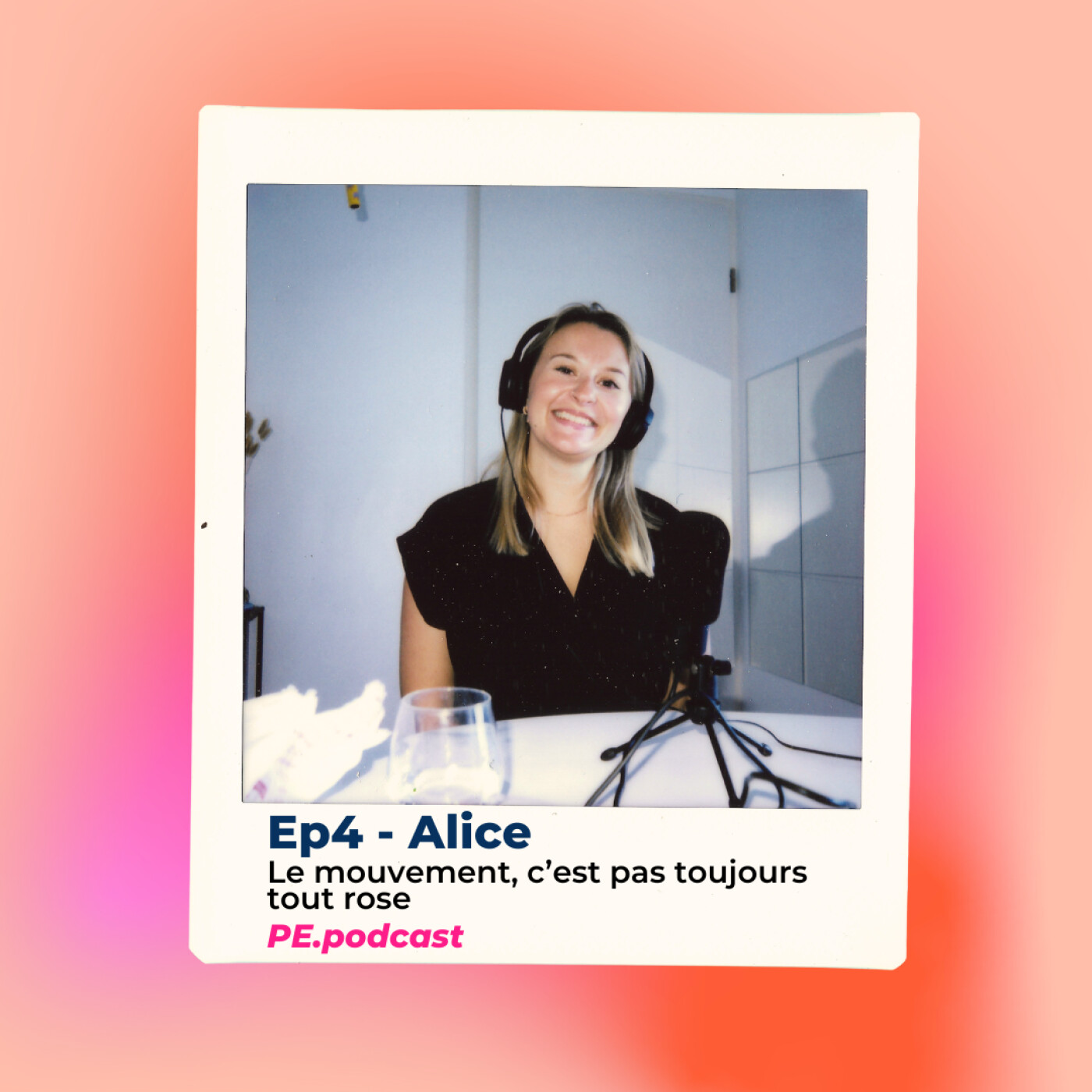 EP4 - Alice, le mouvement, c'est pas toujours tout rose