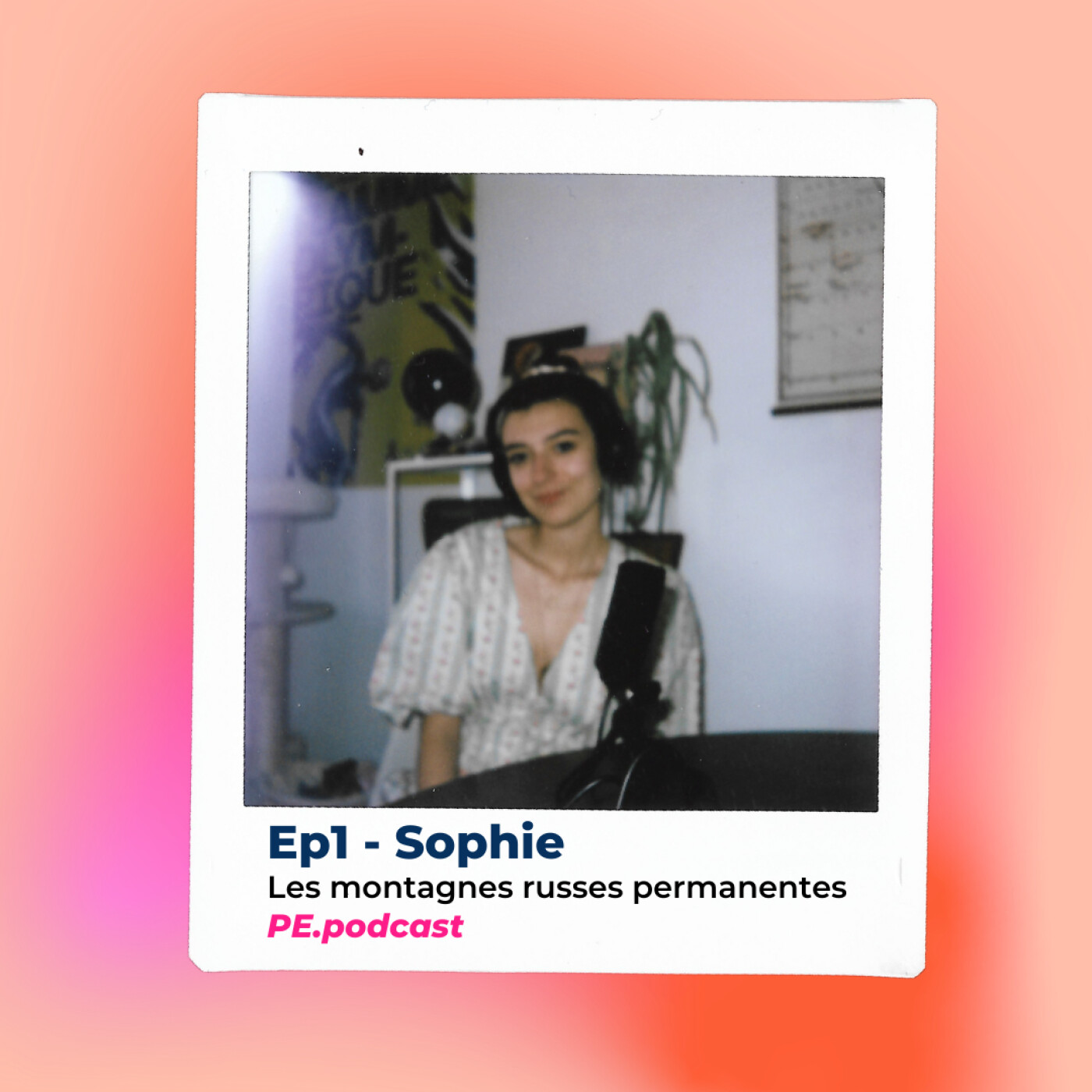 EP1 - Sophie, les montagnes russes permanentes