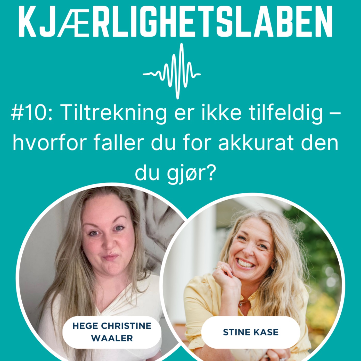 #10 Tiltrekning er ikke tilfeldig – hvorfor faller vi for de vi gjør?