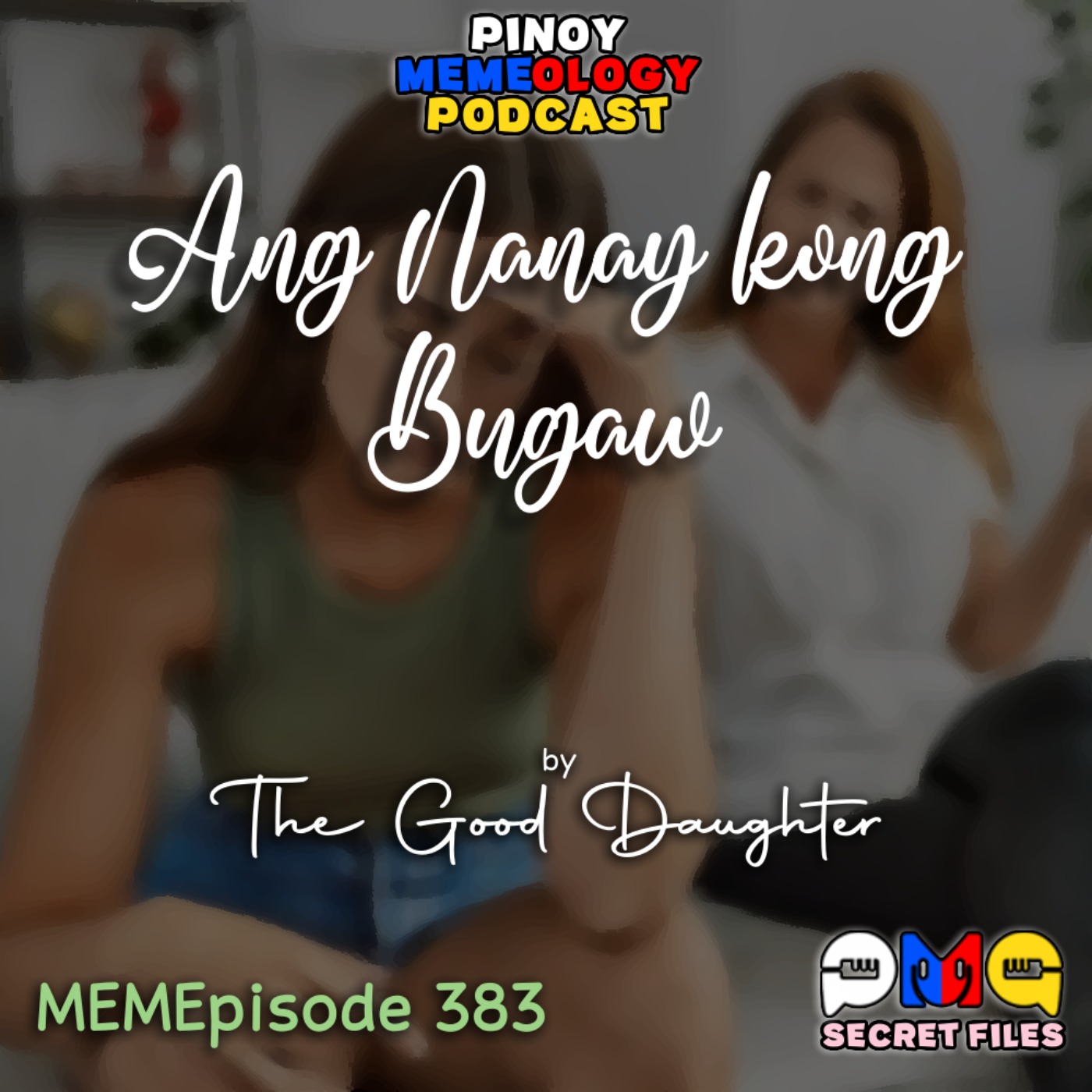 MEMEp. 383: Ang Nanay kong Bugaw by The Good Daughter episode artwork