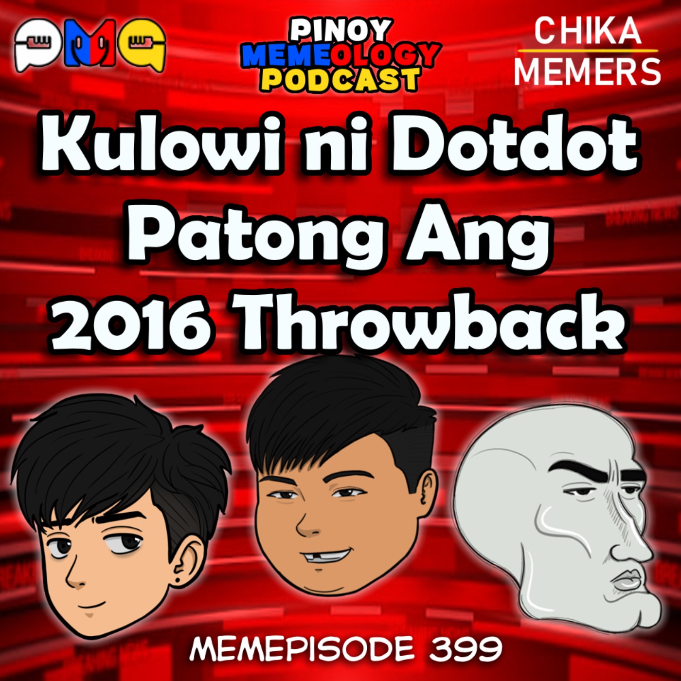 MEMEp. 399 : Kulowi ni Dotdot, Patong Ang & 2016 Throwback episode artwork