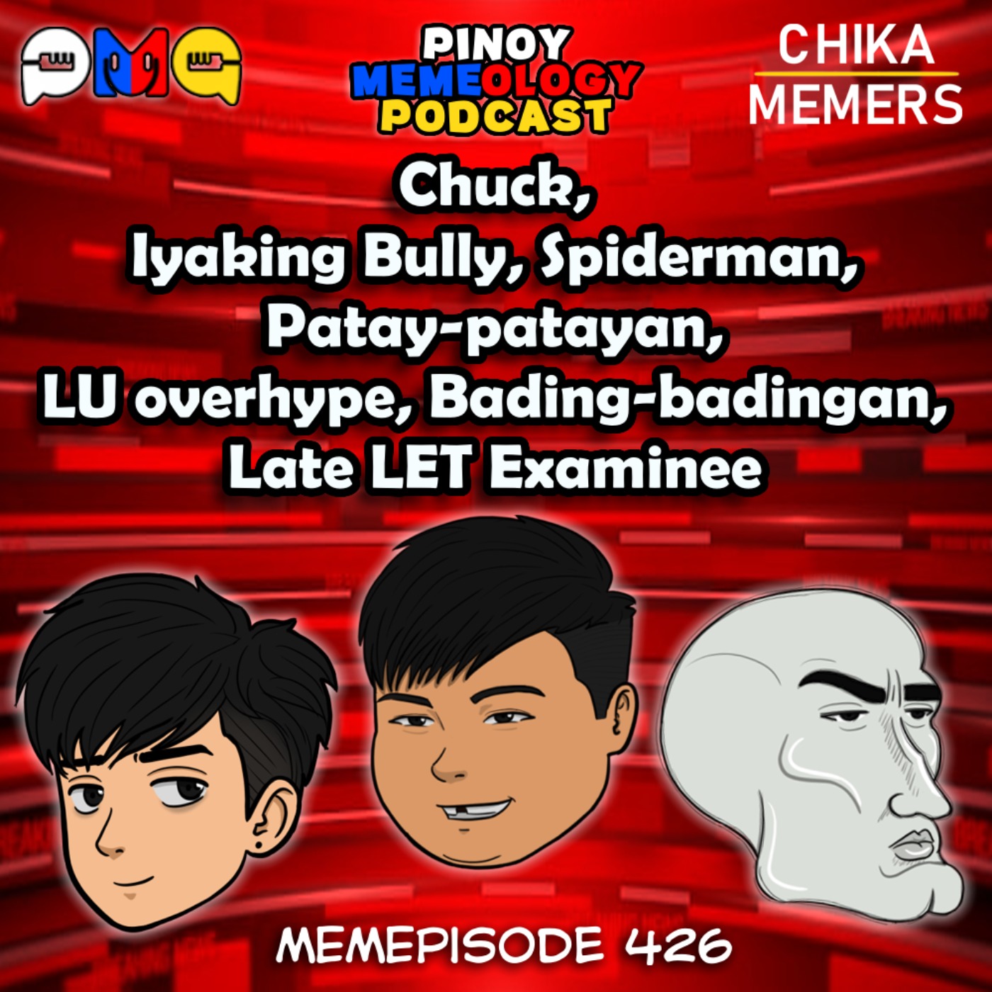 MEMEp. 426: Chuck, Iyaking Bully, Spiderman, Patay-patayan, LU overhype, Bading-badingan, Late LET Examinee episode artwork