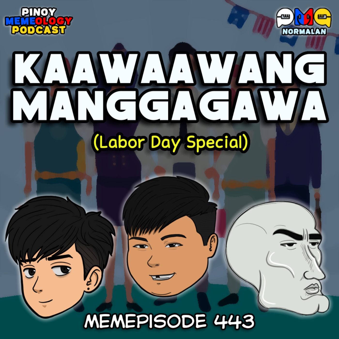 MEMEp. 443 : Kaawaawang Manggagawa (Labor Day Special) episode artwork