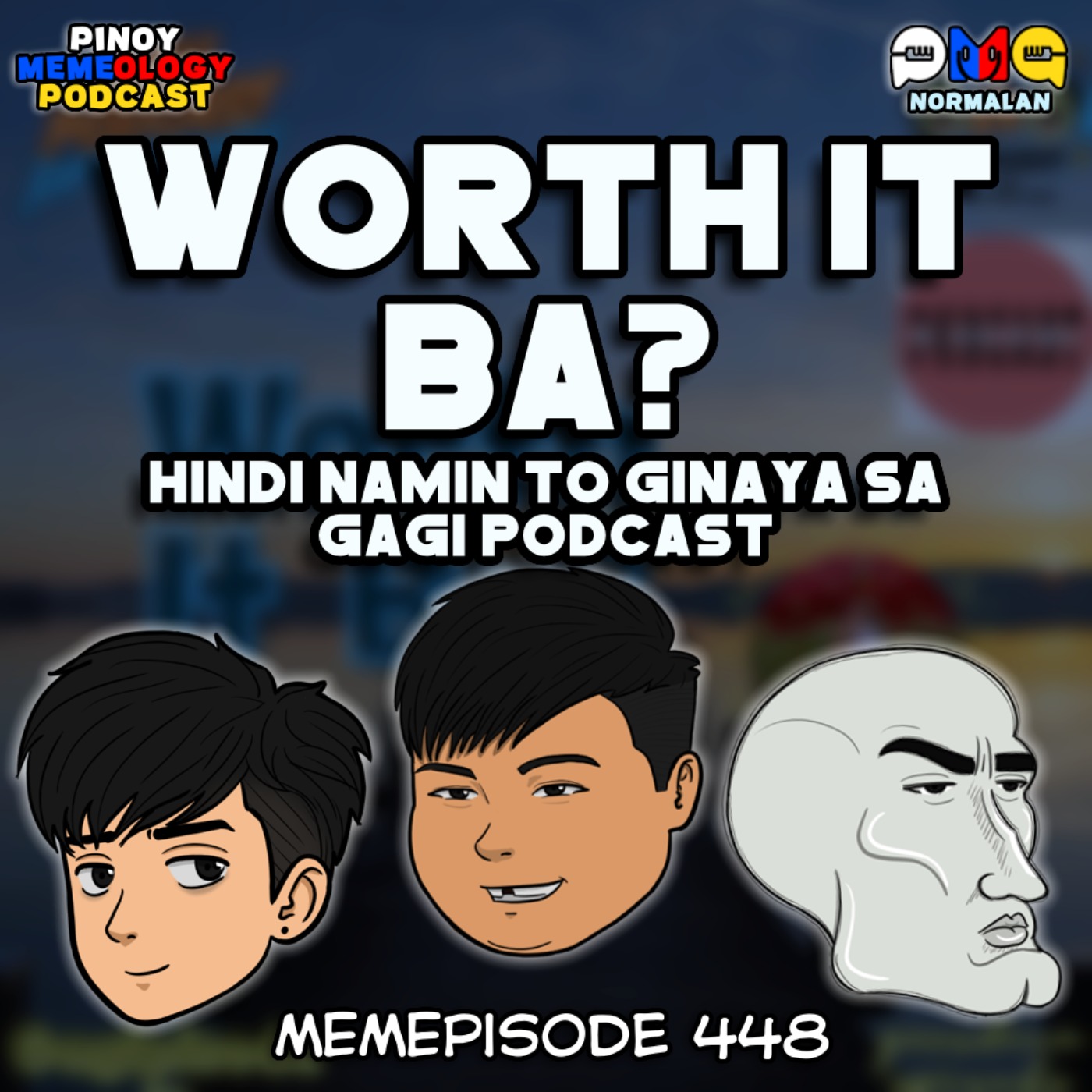MEMEp. 448 : Worth it ba? Hindi namin to ginaya sa Gagi Podcast episode artwork
