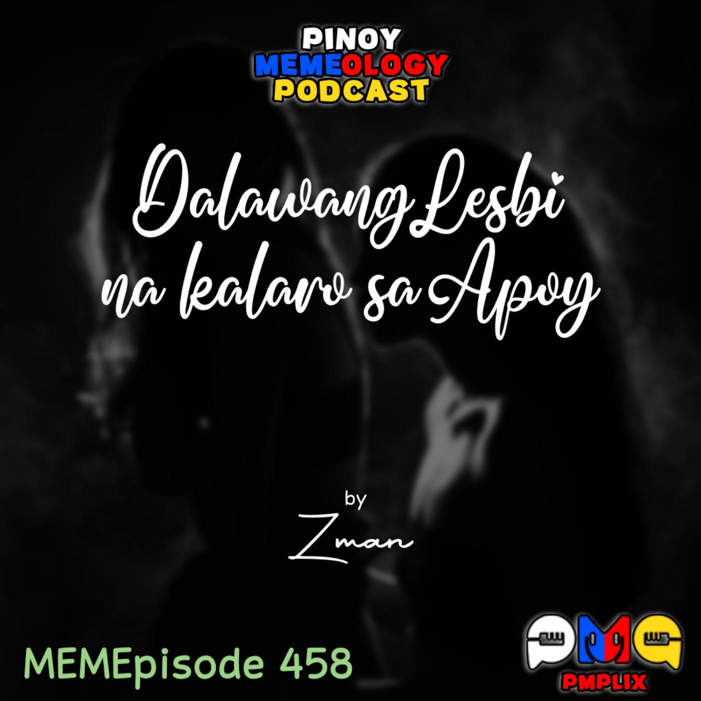 MEMEp. 458 : Dalawang Lesbi na kalaro sa Apoy by Zman episode artwork